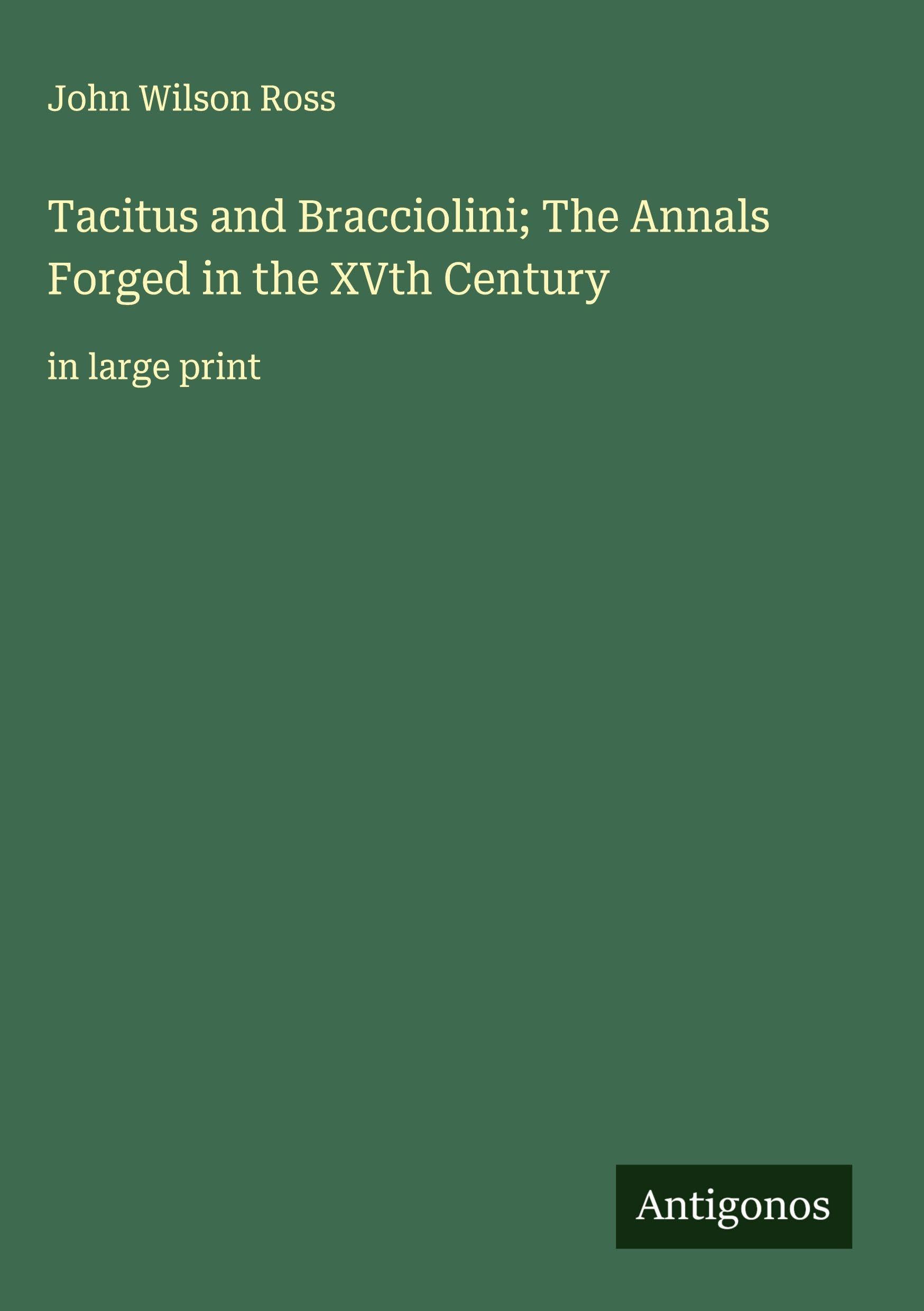 Tacitus and Bracciolini; The Annals Forged in the XVth Century Classics