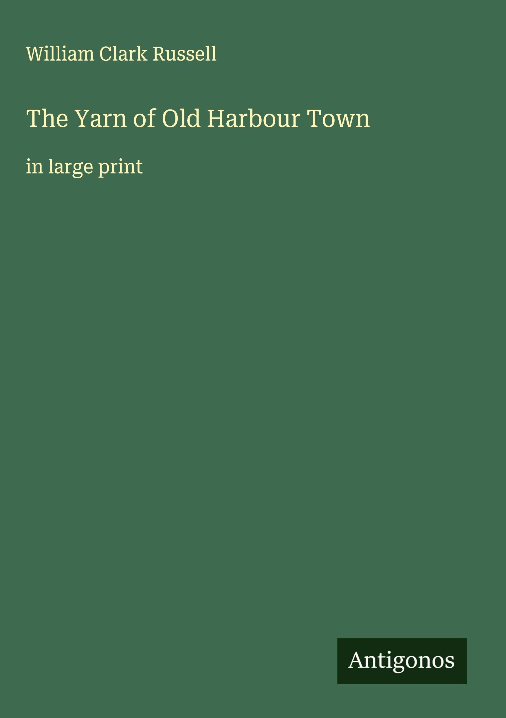 The Yarn of Old Harbour Town Classics