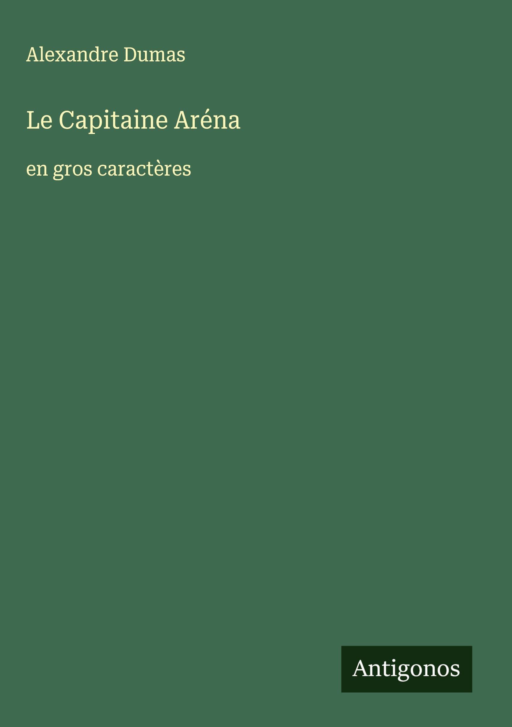 Le Capitaine Aréna: en gros caractères Classics