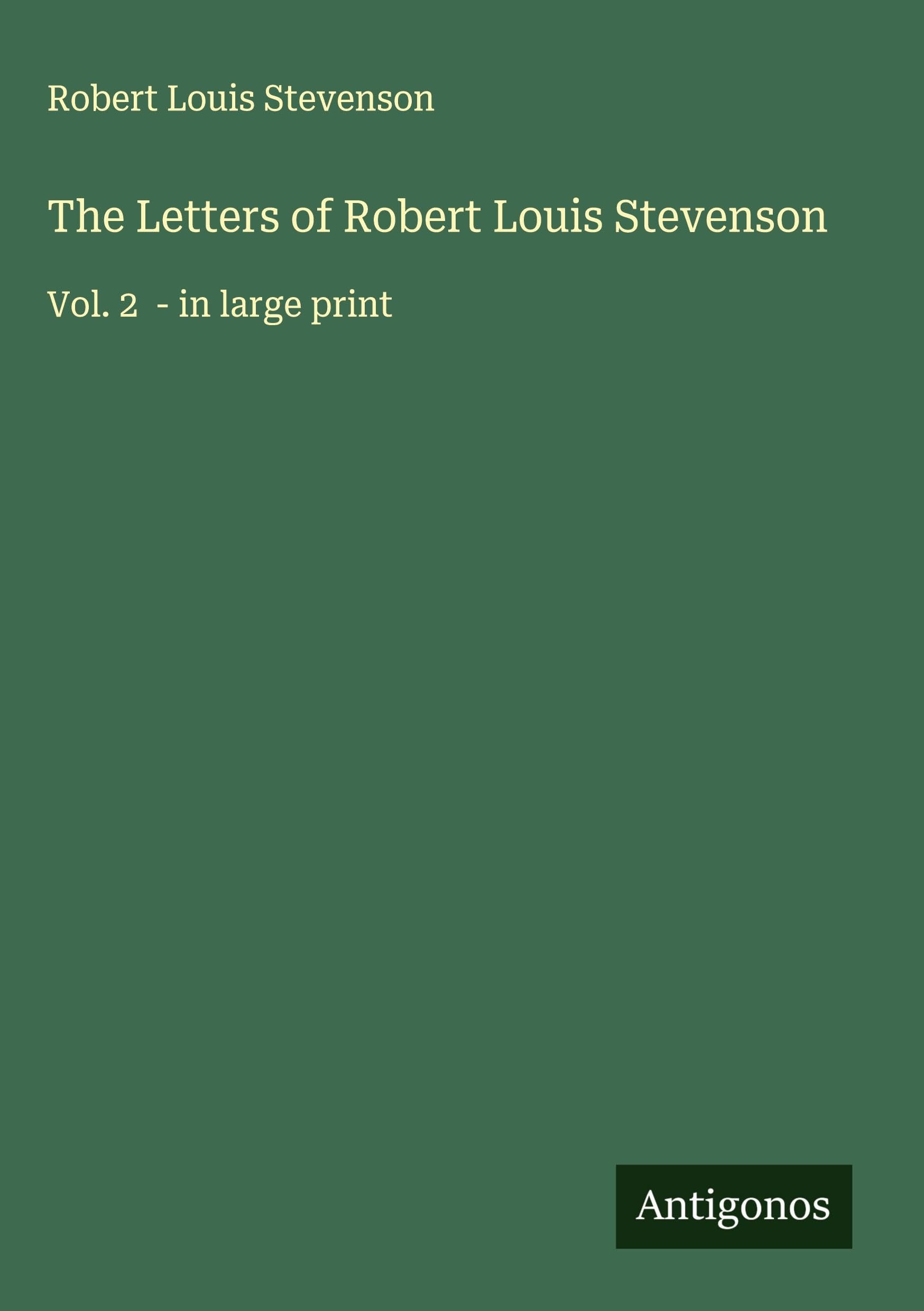 The Letters of Robert Louis Stevenson Classics