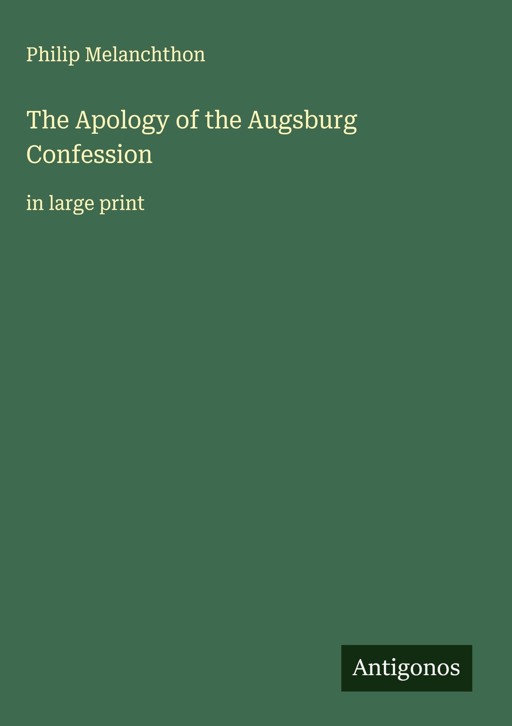 The Apology of the Augsburg Confession Classics