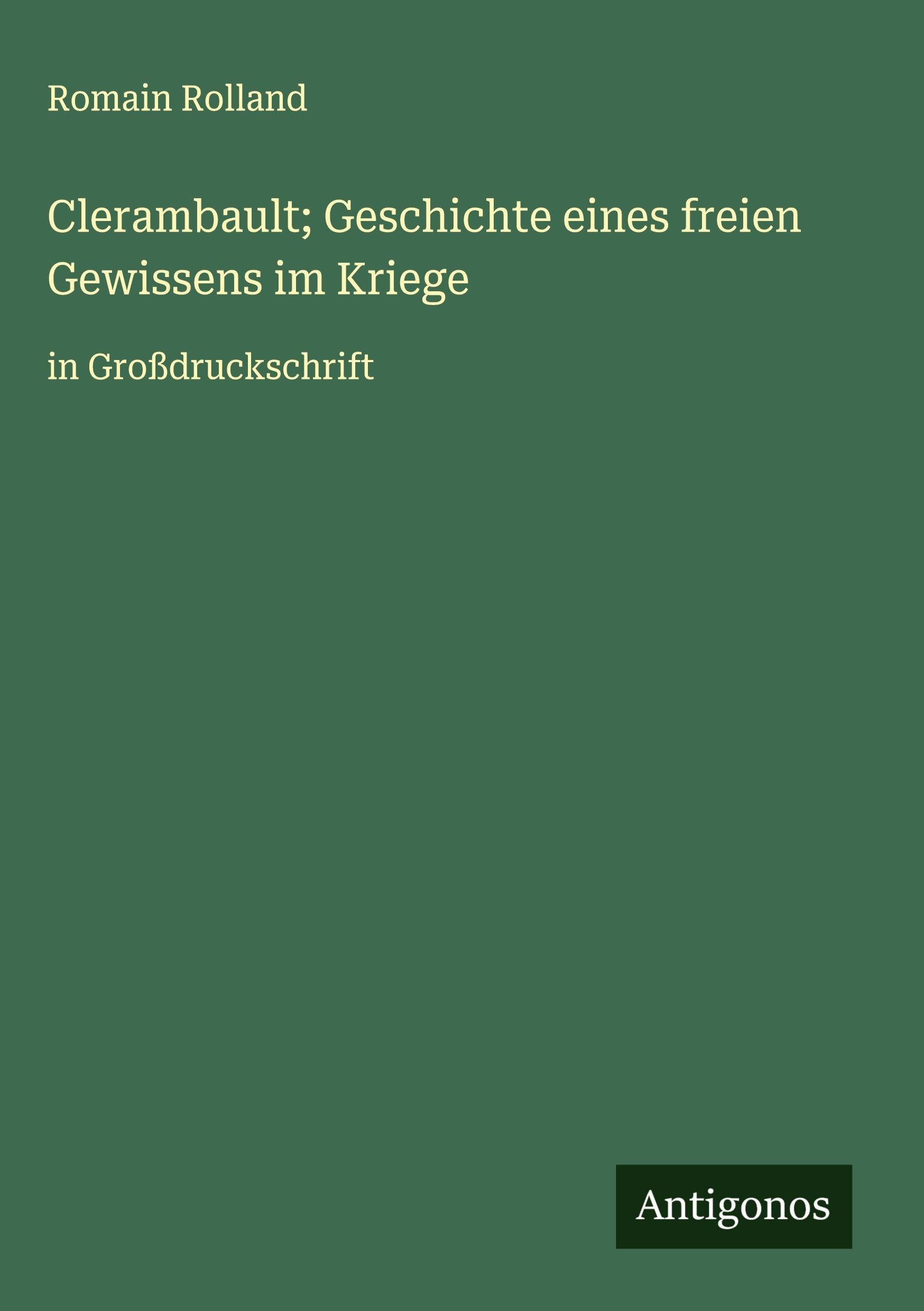 Clerambault; Geschichte eines freien Gewissens im Kriege Classics