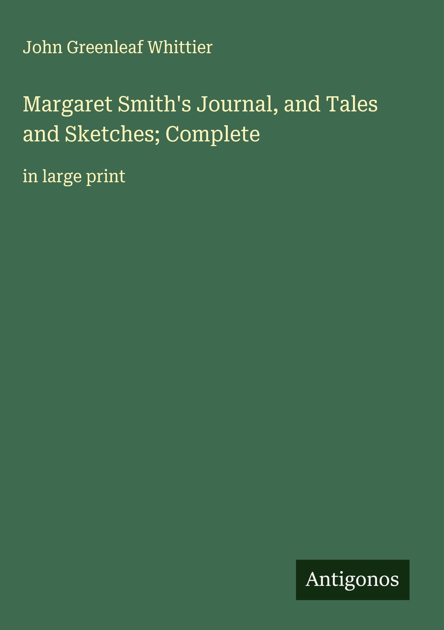 Margaret Smith's Journal, and Tales and Sketches; Complete Classics