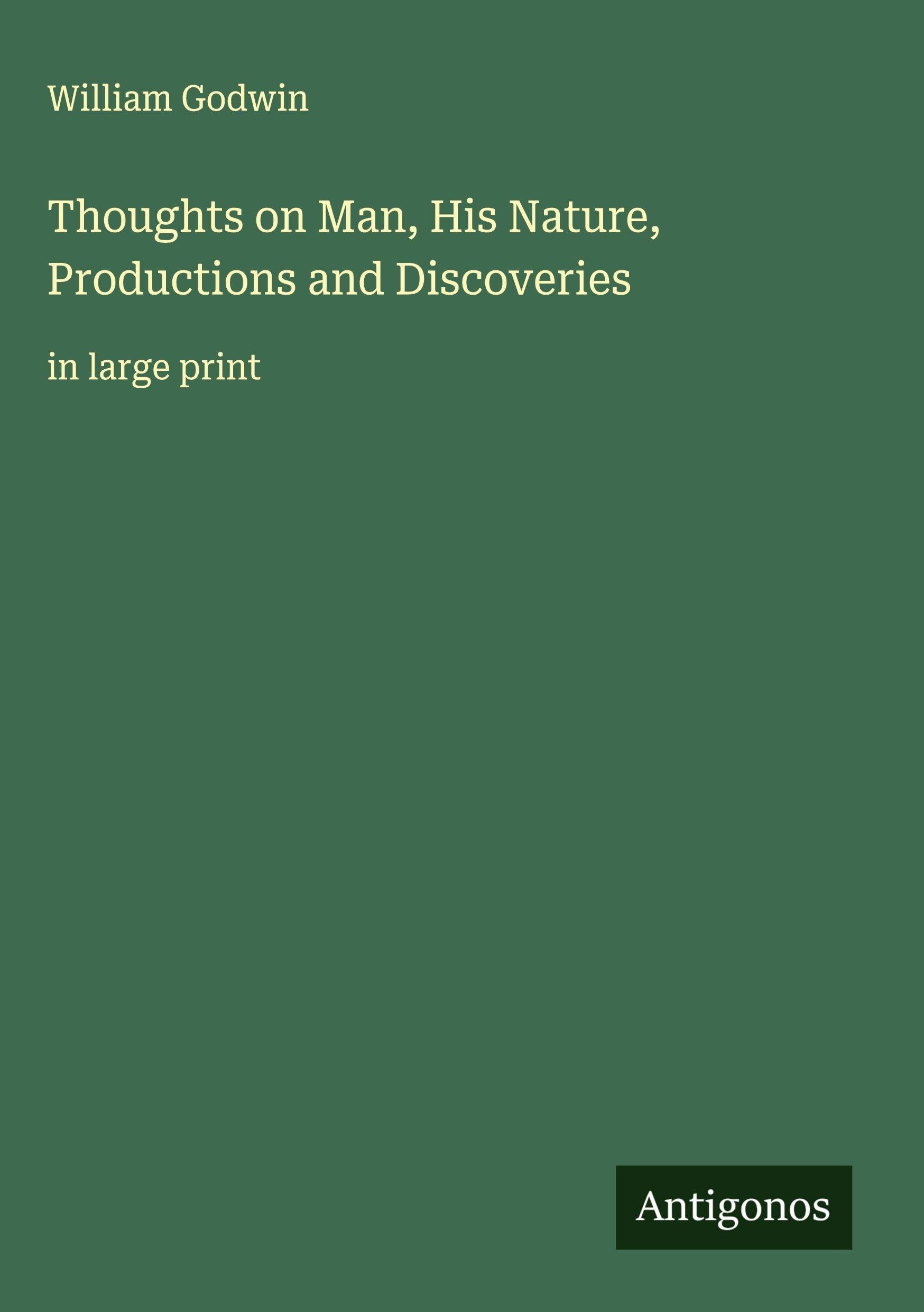 Thoughts on Man, His Nature, Productions and Discoveries Classics