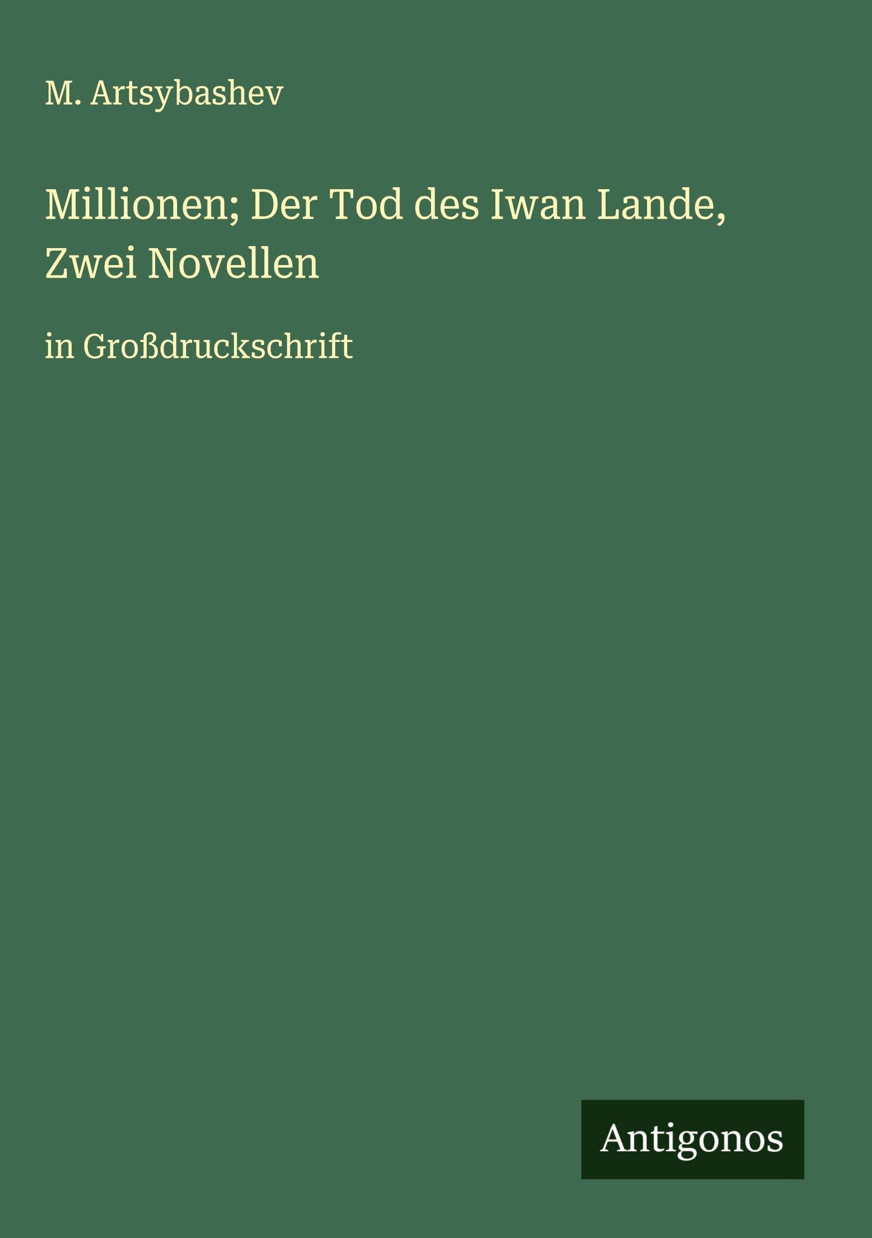 Millionen; Der Tod des Iwan Lande, Zwei Novellen Classics