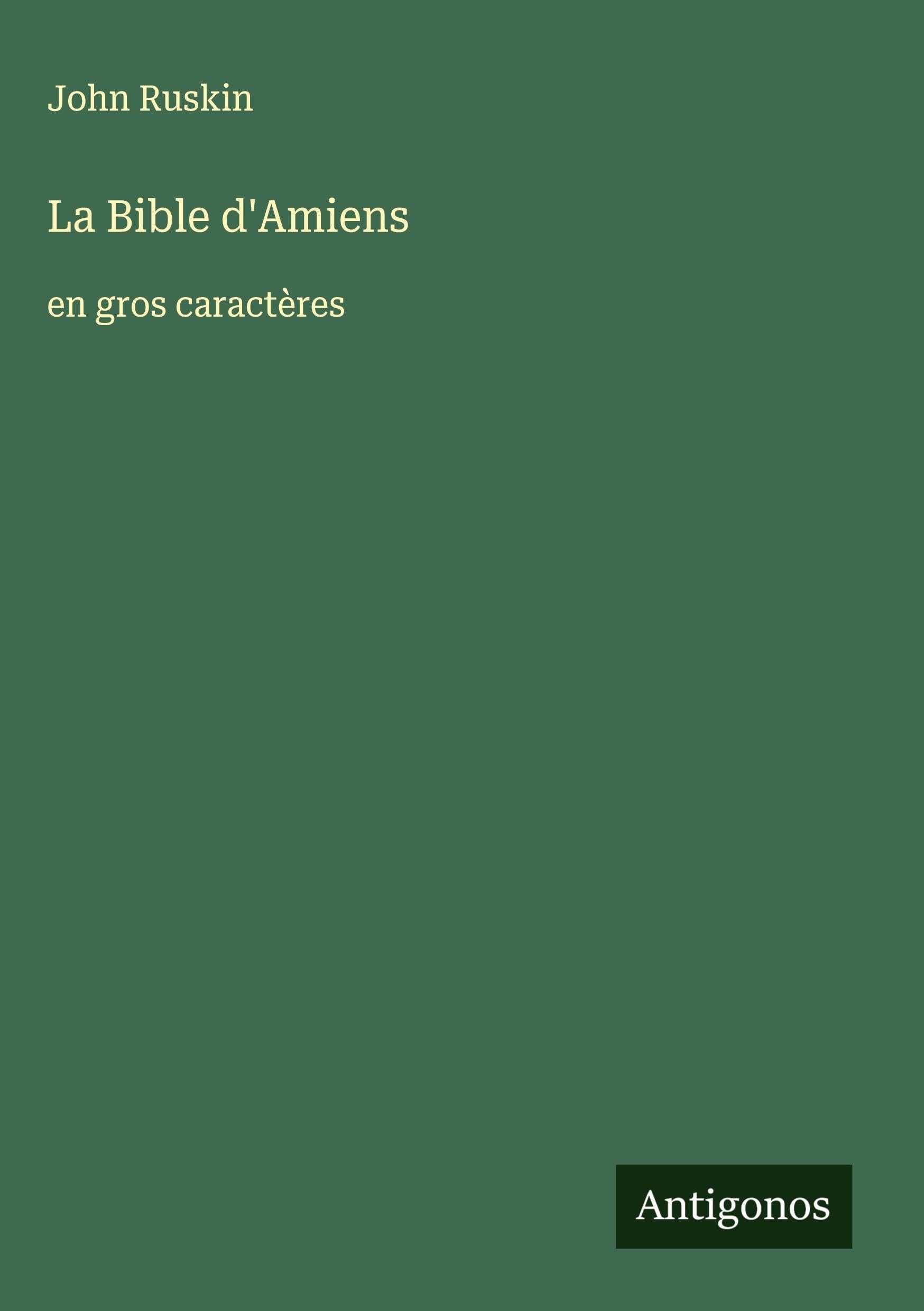 La Bible d'Amiens: en gros caractères Classics