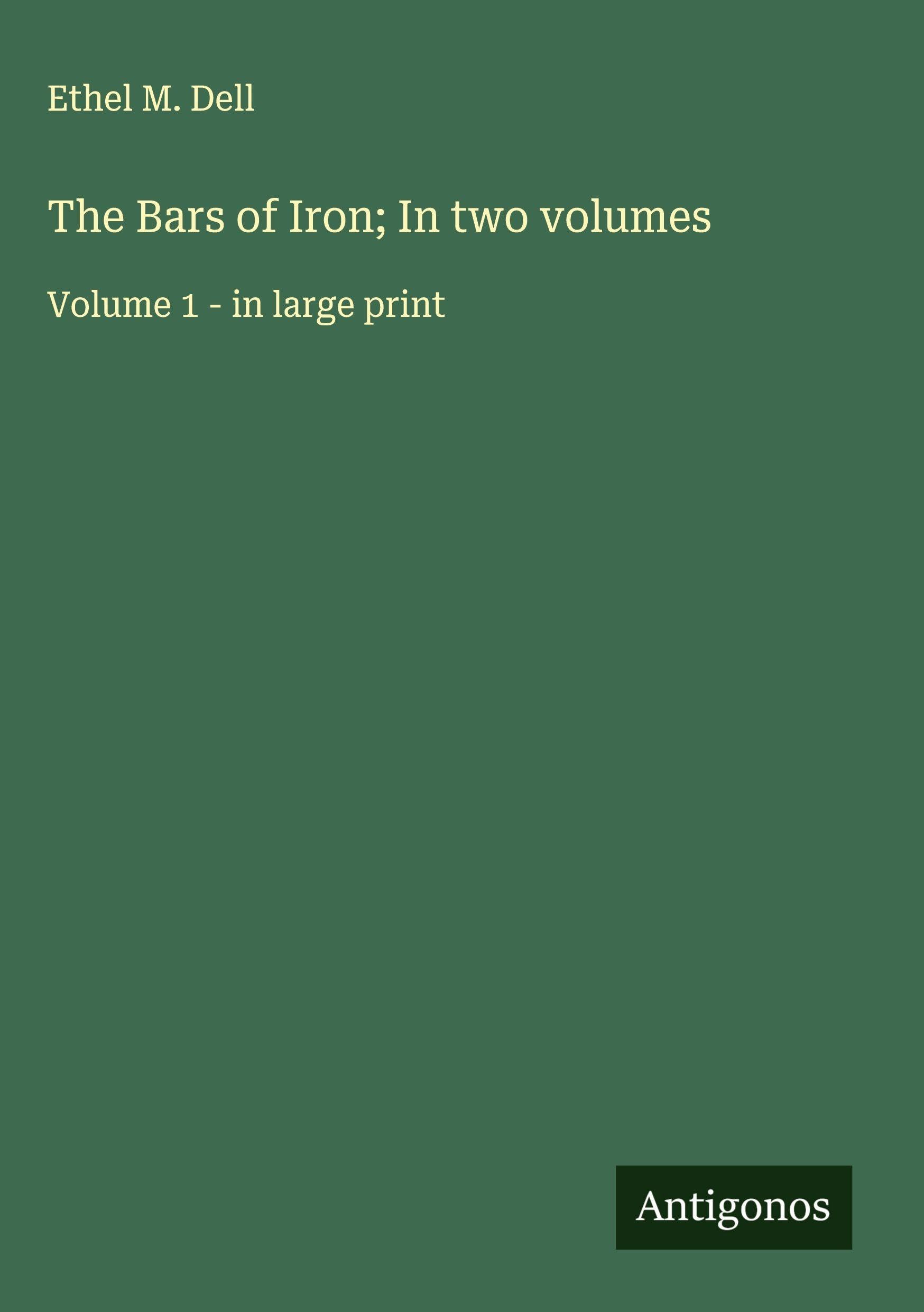 The Bars of Iron; In two volumes Classics