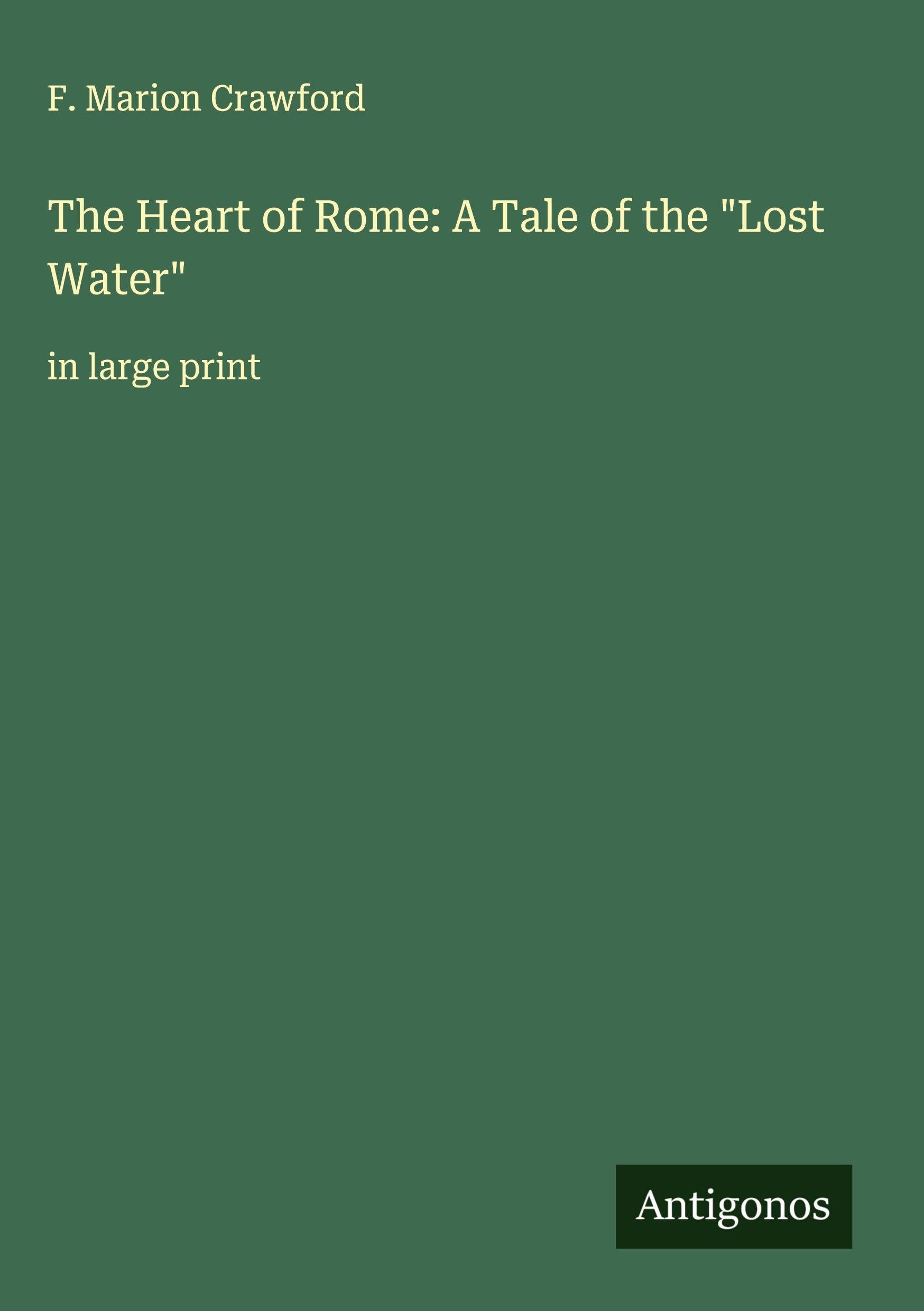 The Heart of Rome: A Tale of the "Lost Water" Classics