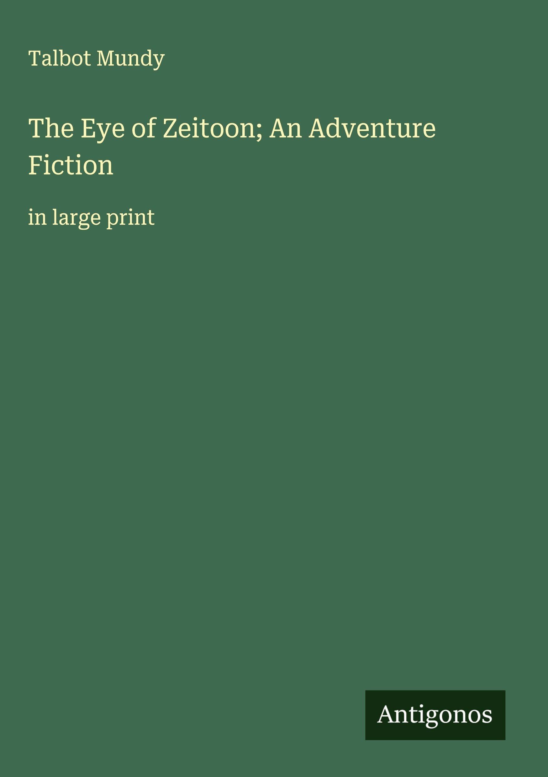 The Eye of Zeitoon; An Adventure Fiction Classics