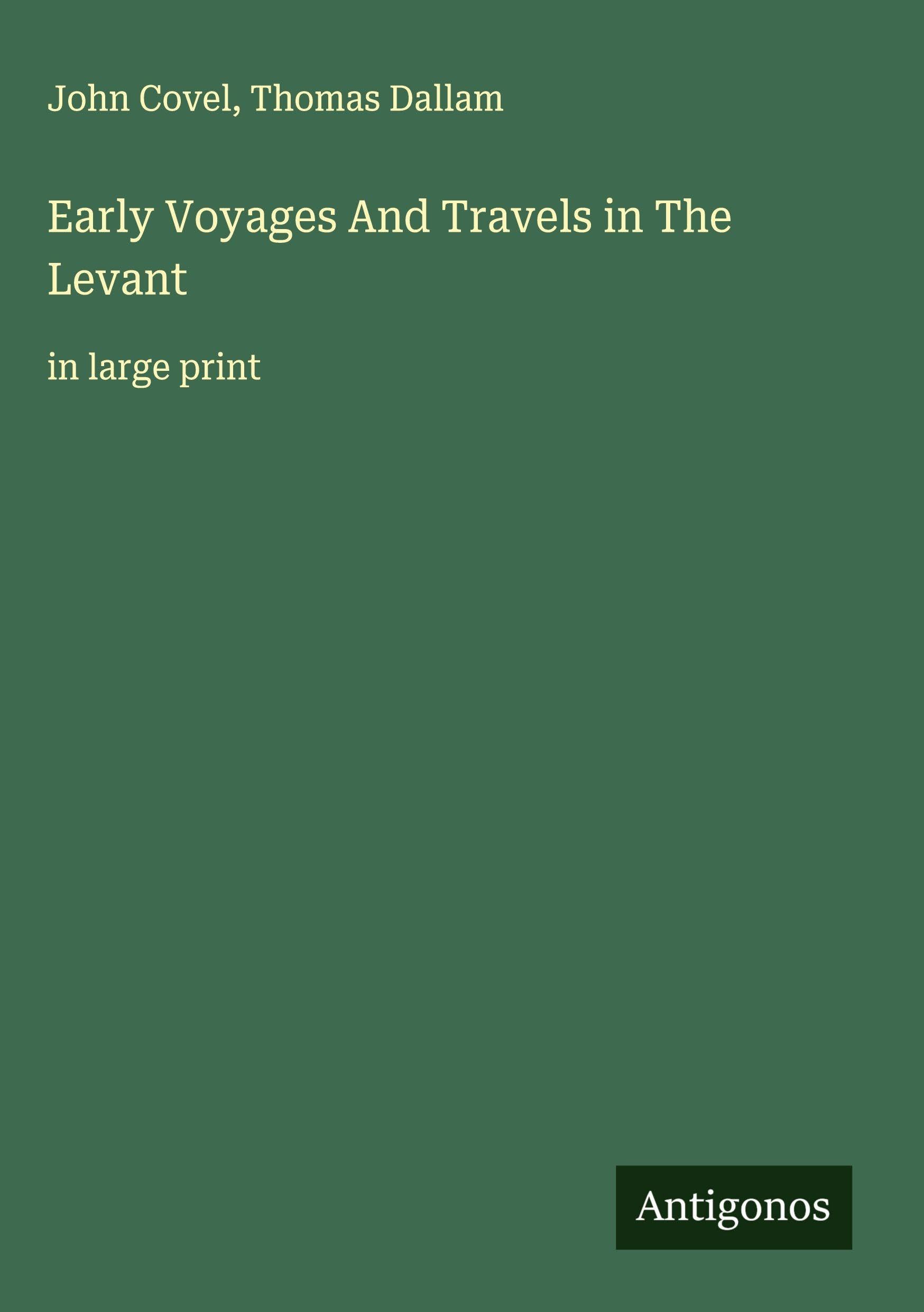 Early Voyages And Travels in The Levant Classics