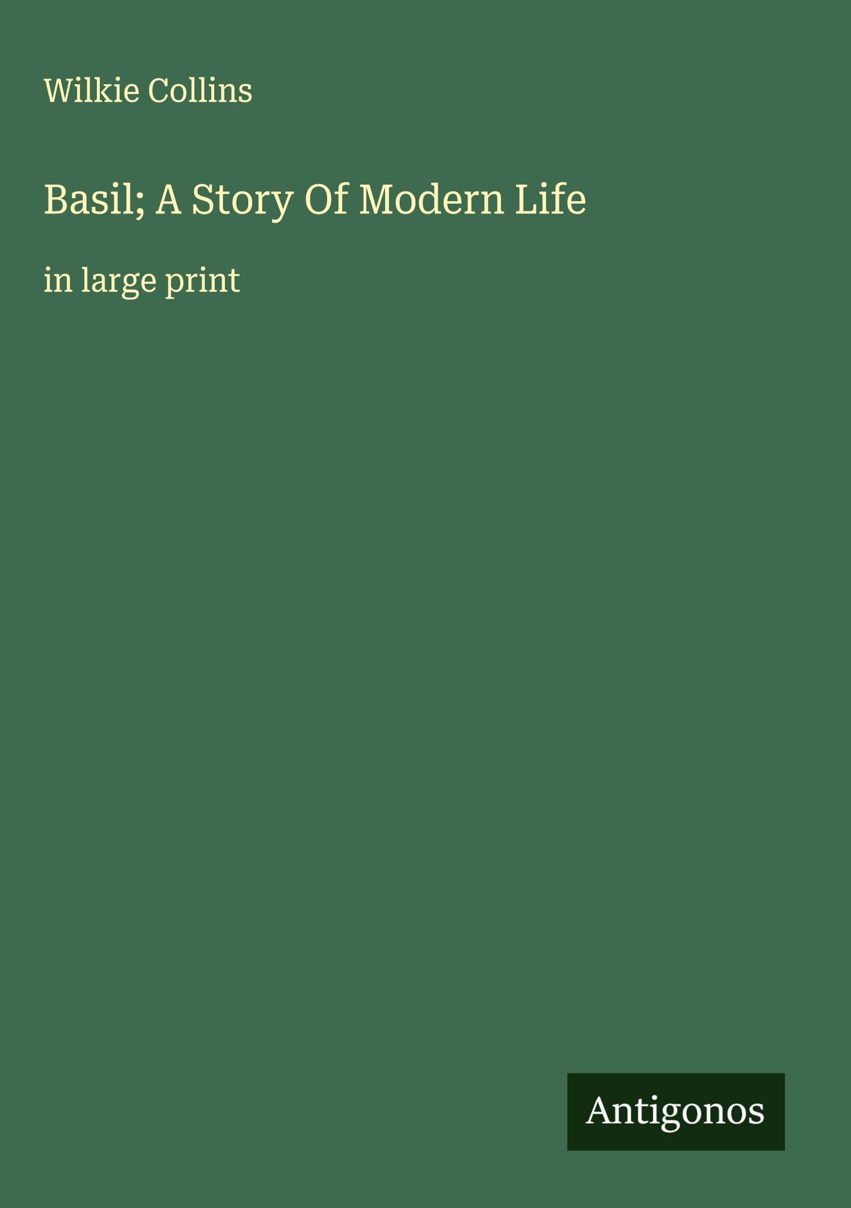 Basil; A Story Of Modern Life Classics