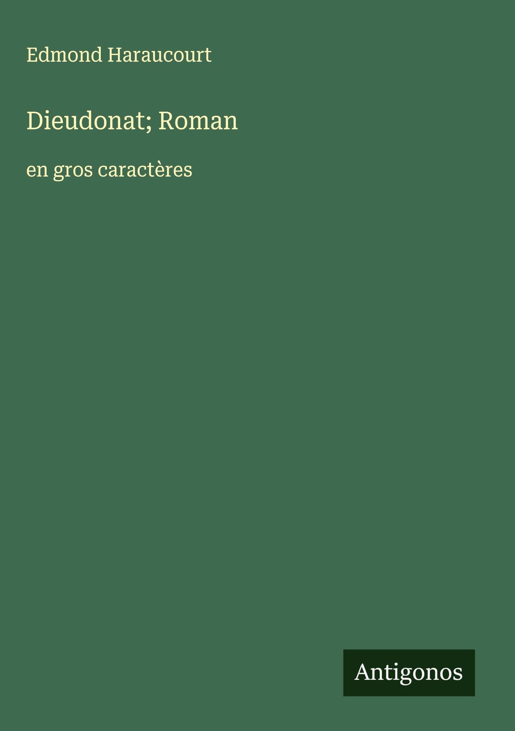 Dieudonat; Roman: en gros caractères Classics