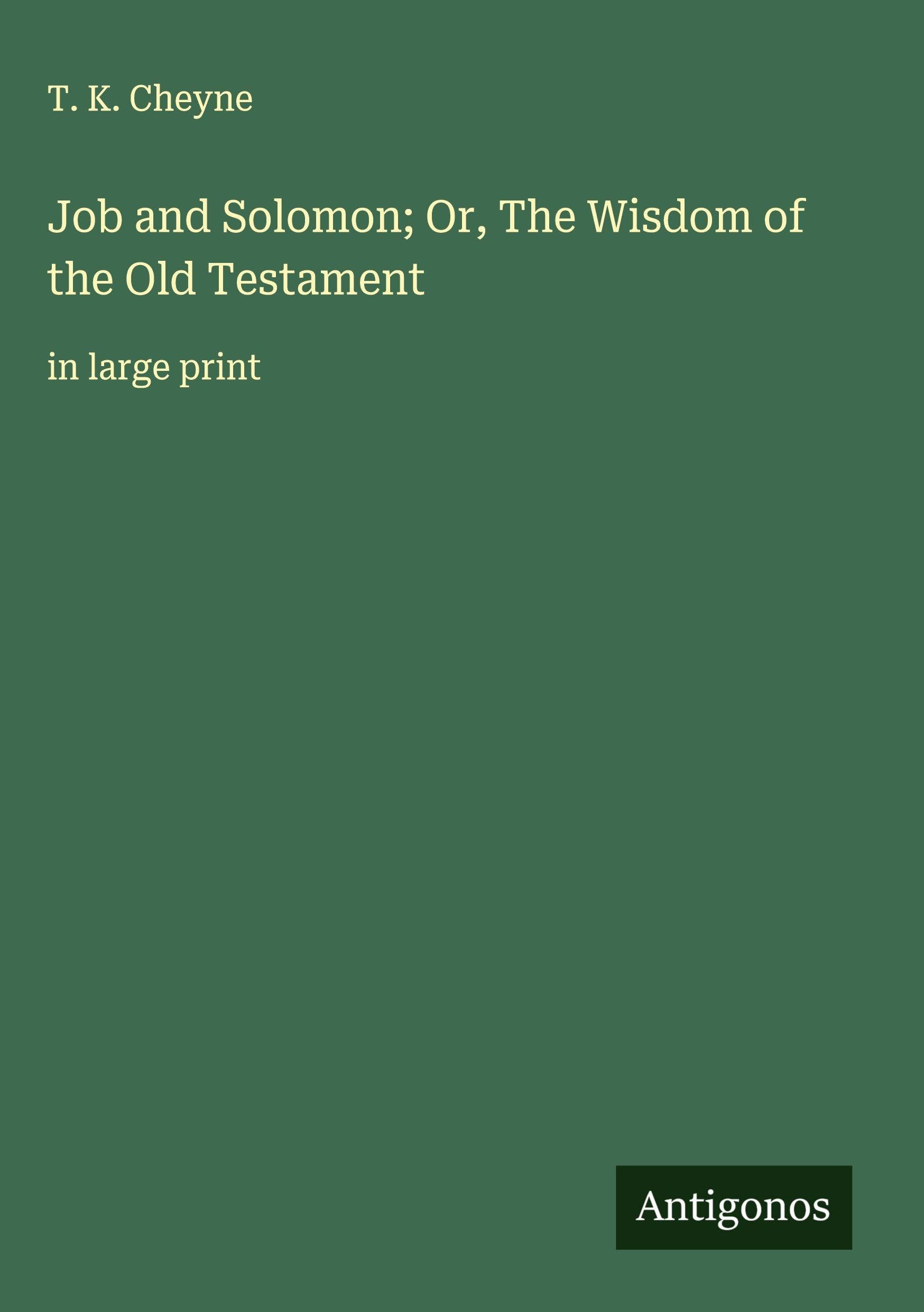 Job and Solomon; Or, The Wisdom of the Old Testament Classics