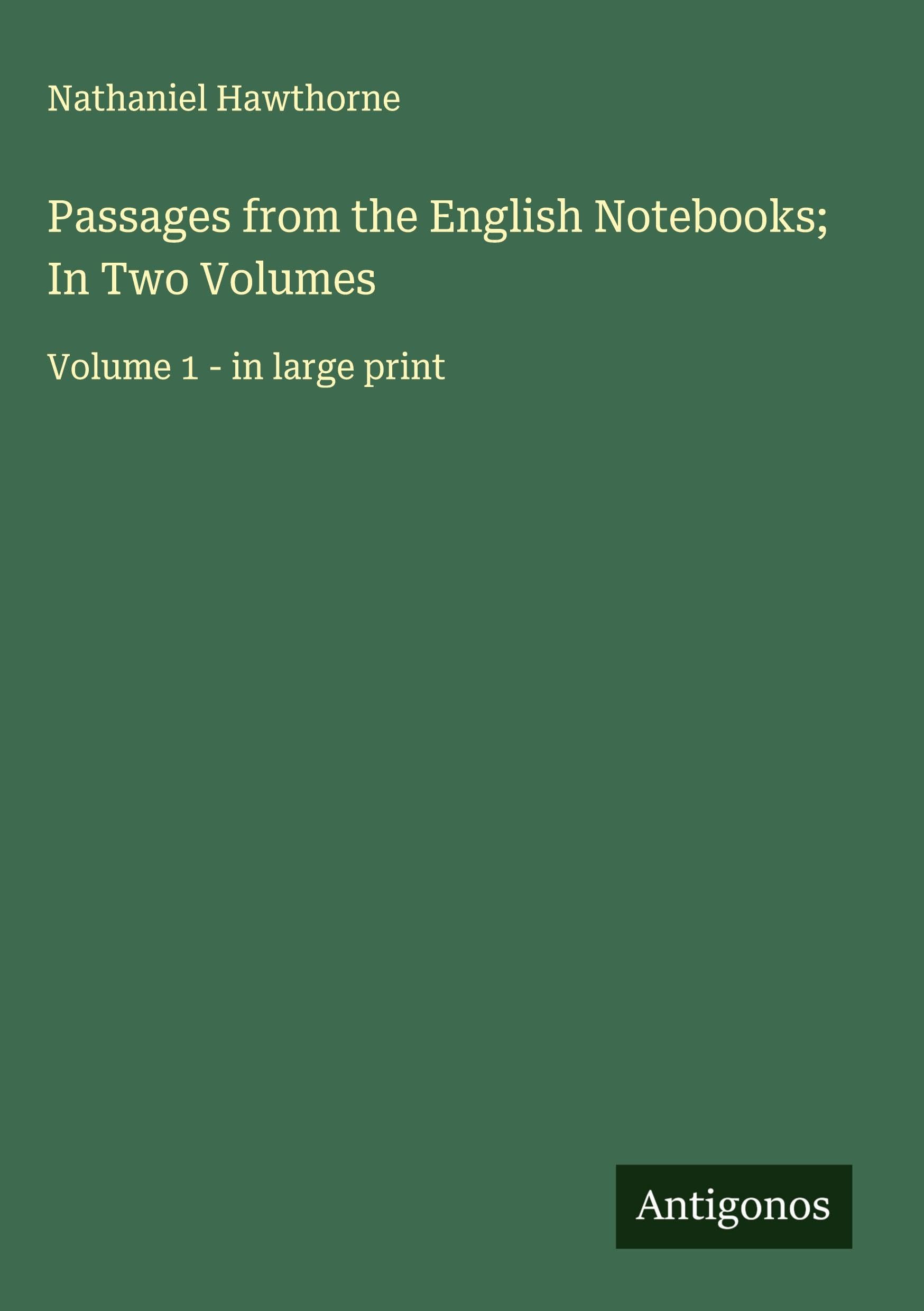 Passages from the English Notebooks; In Two Volumes Classics
