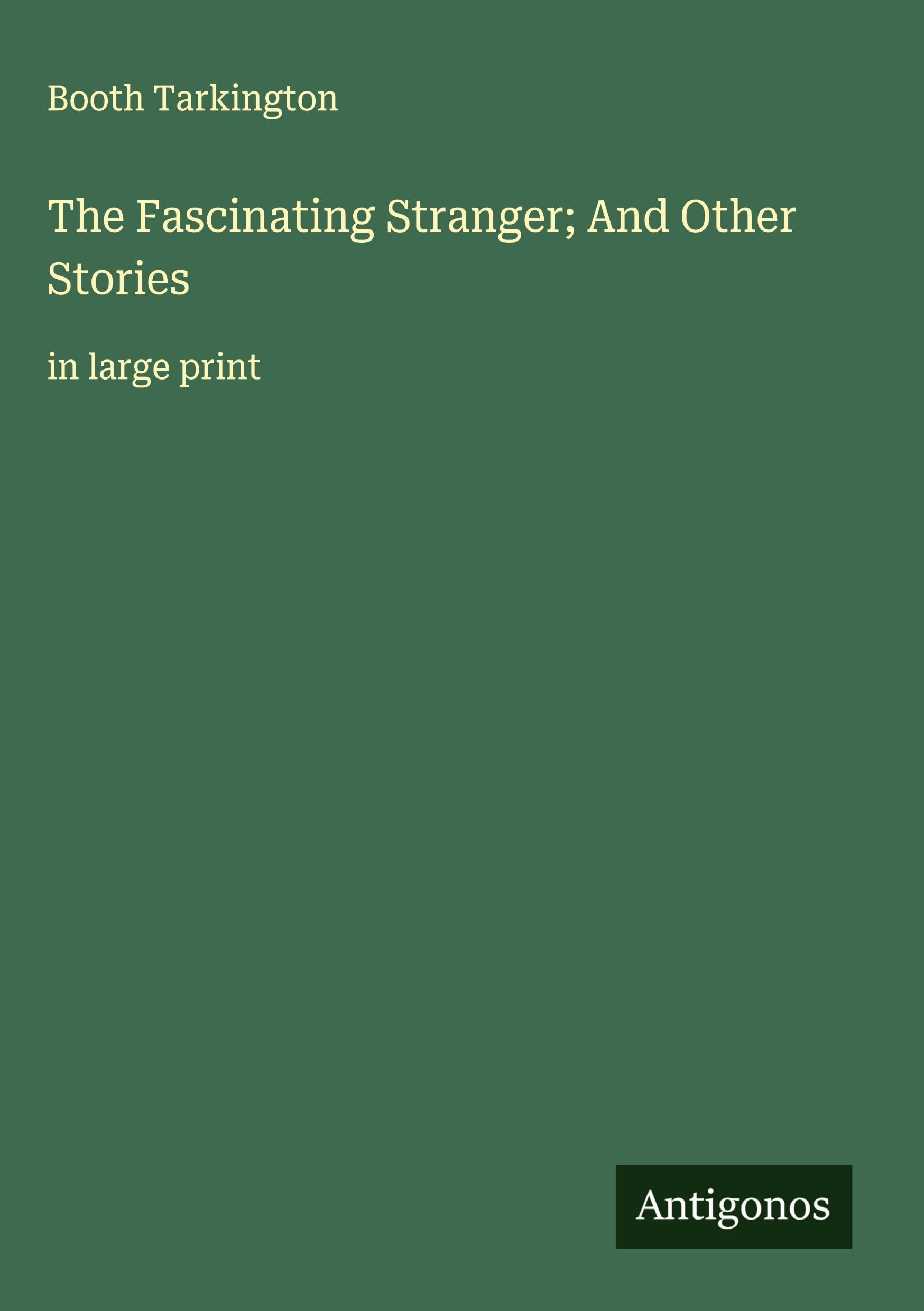 The Fascinating Stranger; And Other Stories Classics