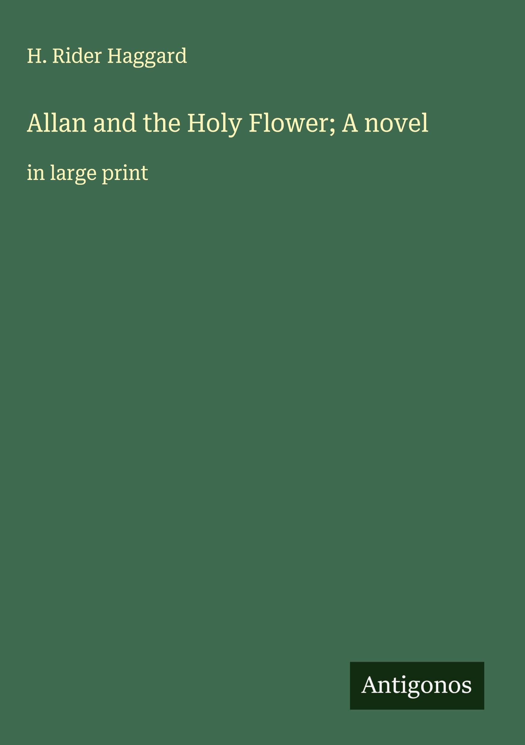 Allan and the Holy Flower; A novel Classics