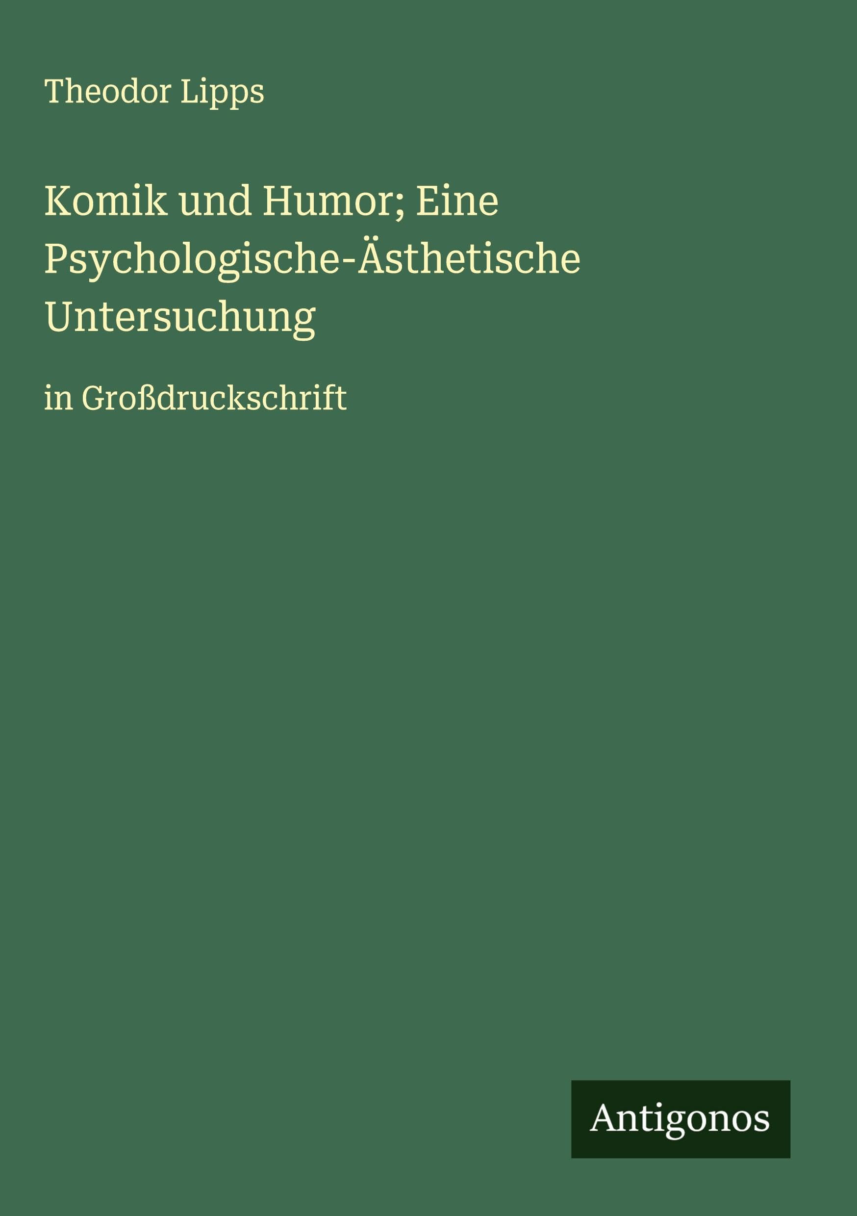 Komik und Humor; Eine Psychologische-Ästhetische Untersuchung Classics