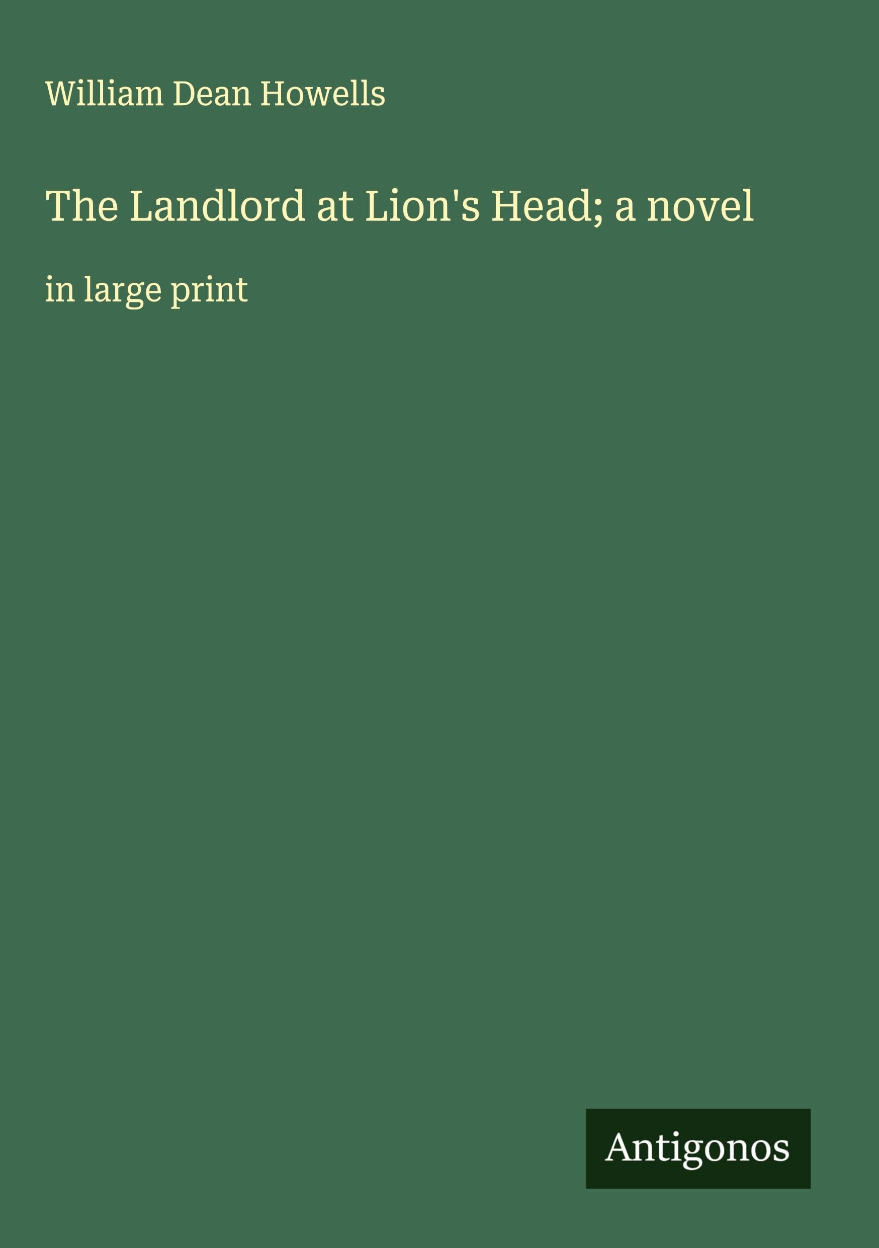 The Landlord at Lion's Head; a novel Classics