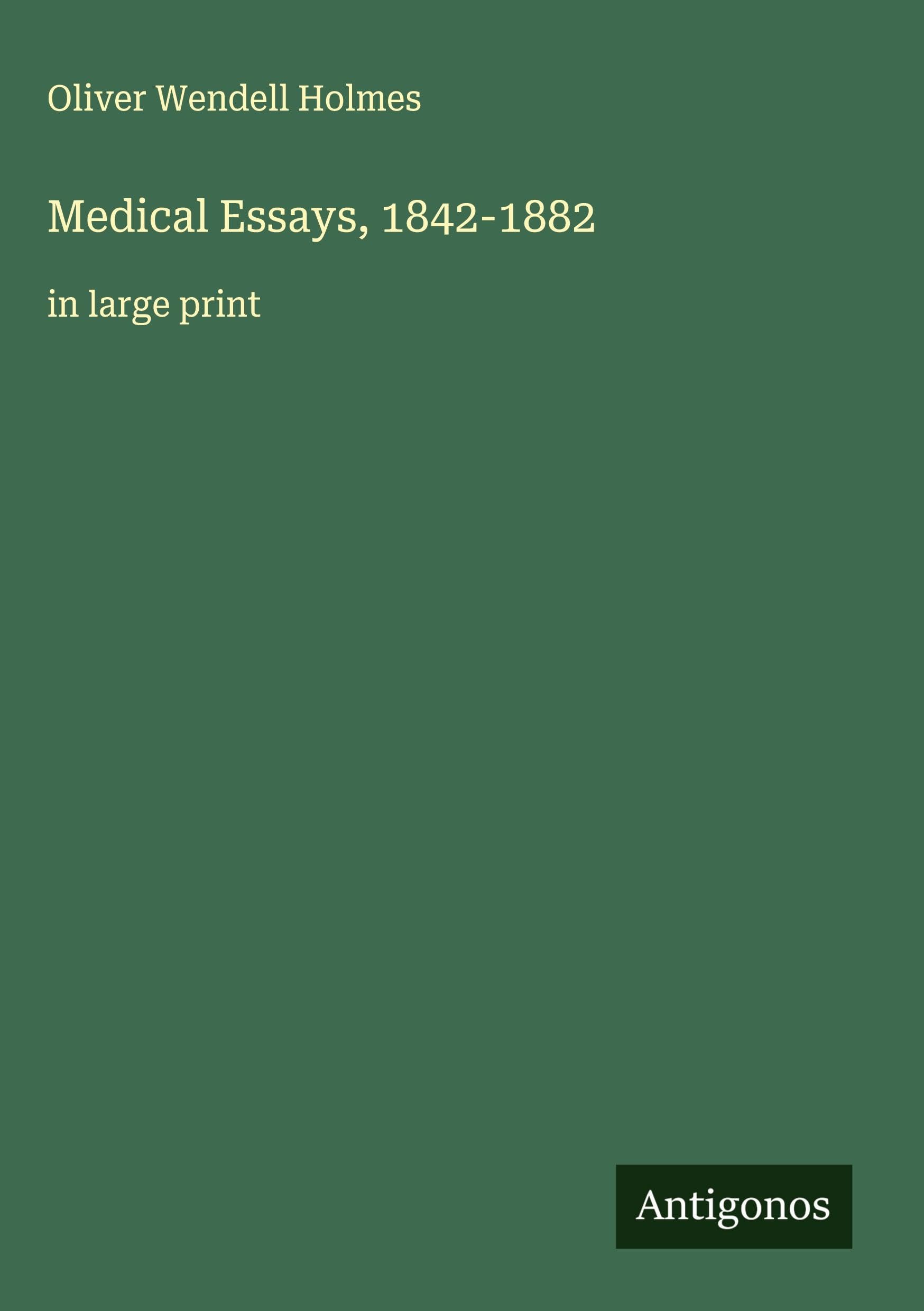 Medical Essays, 1842-1882 Classics