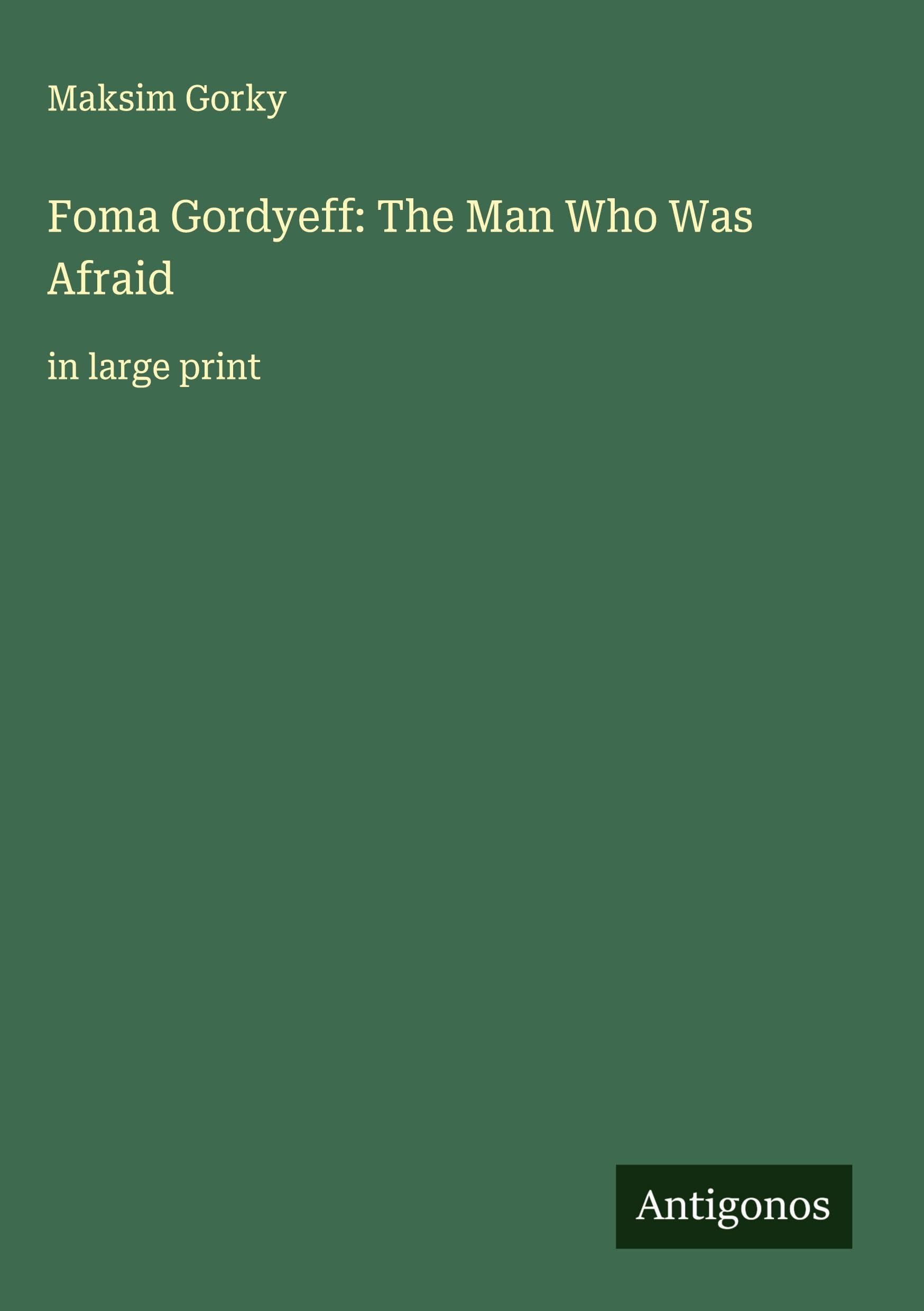 Foma Gordyeff: The Man Who Was Afraid Classics