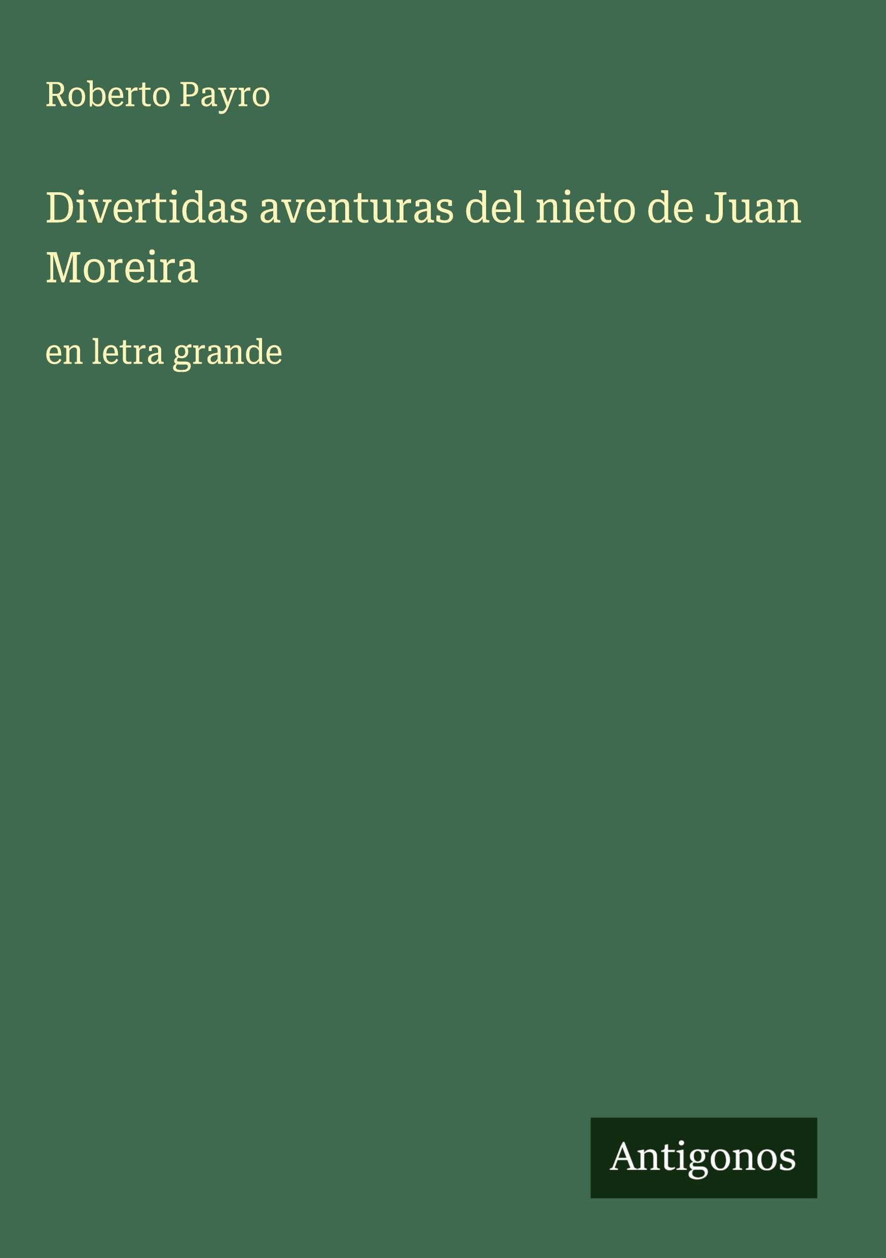 Divertidas aventuras del nieto de Juan Moreira Classics
