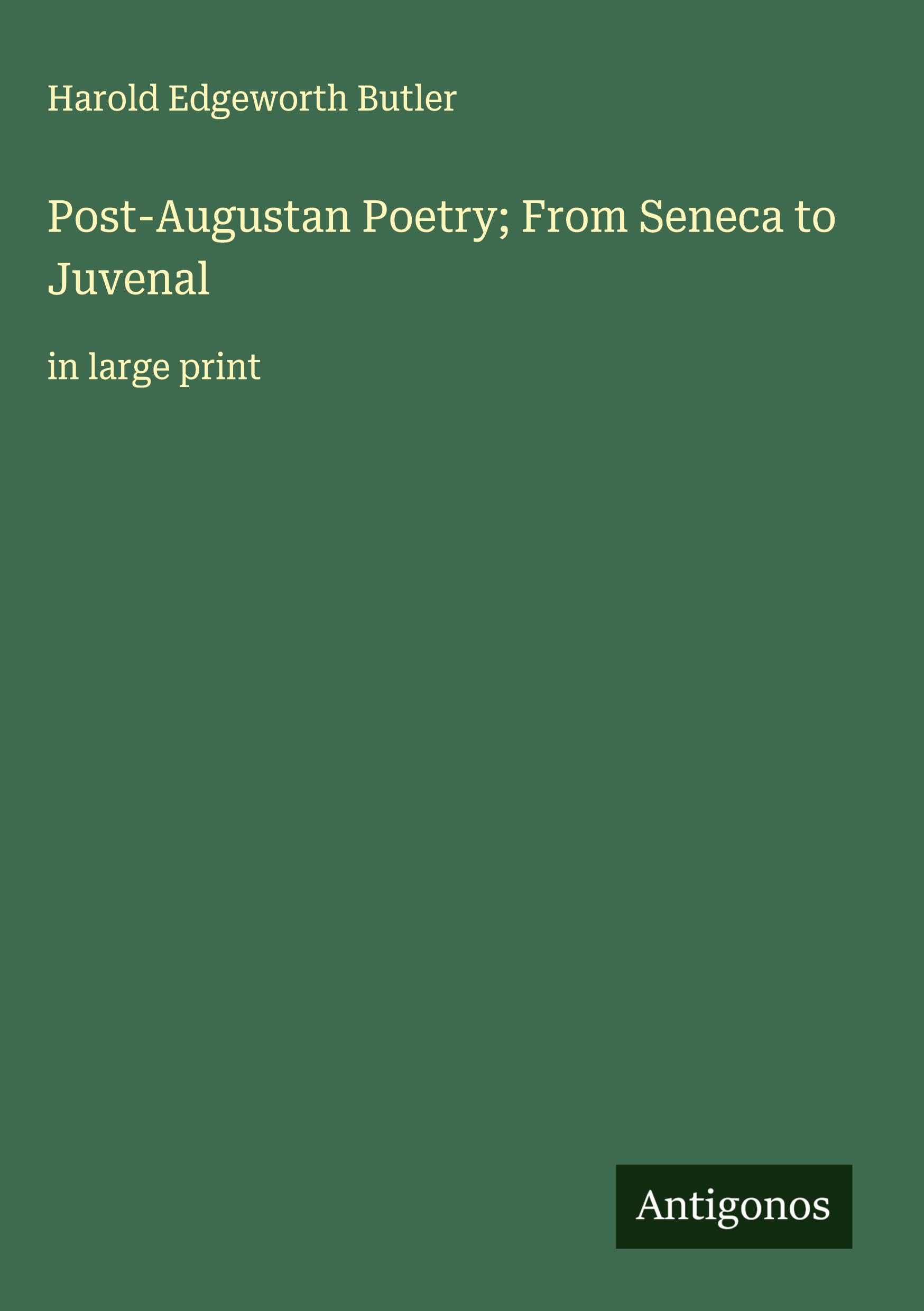Post-Augustan Poetry; From Seneca to Juvenal Classics