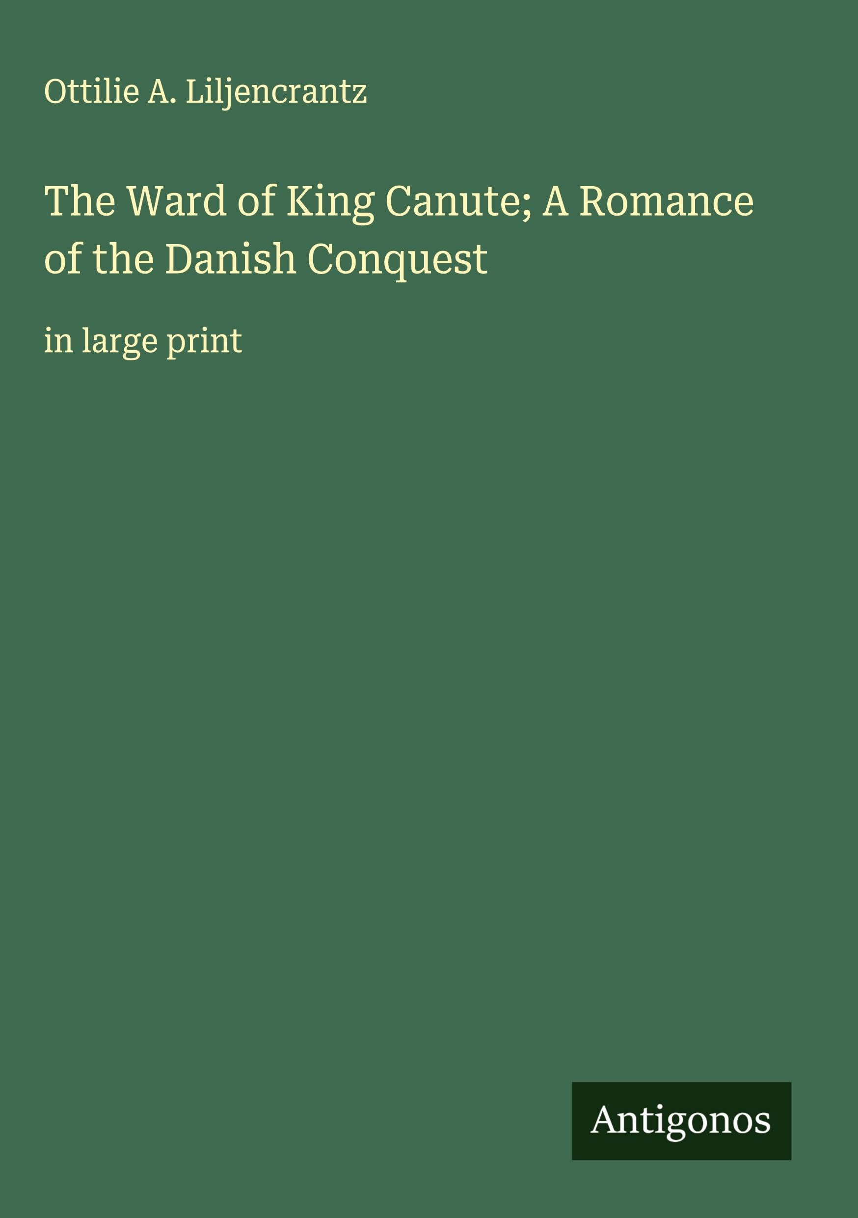 The Ward of King Canute; A Romance of the Danish Conquest Classics