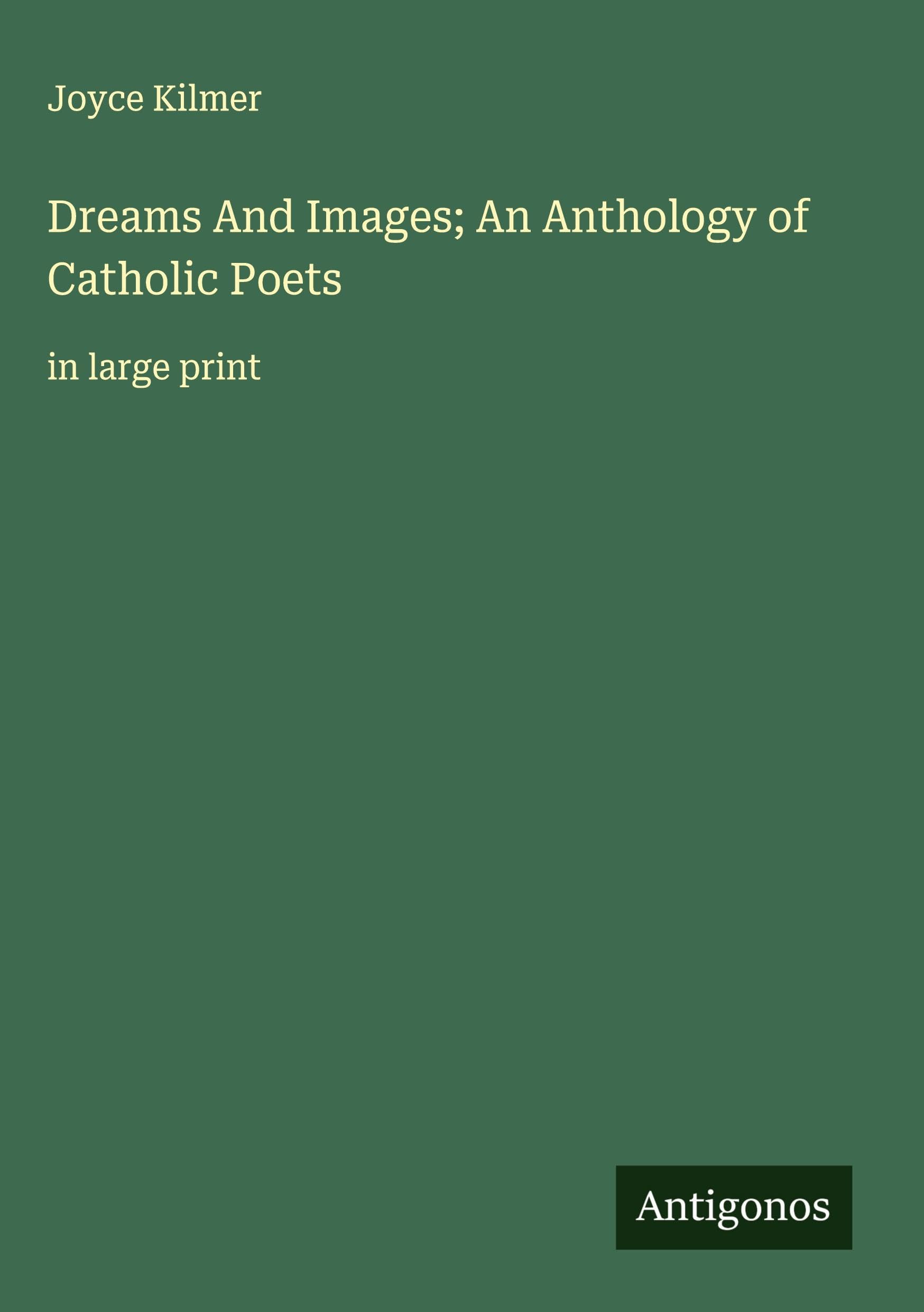 Dreams And Images; An Anthology of Catholic Poets Classics