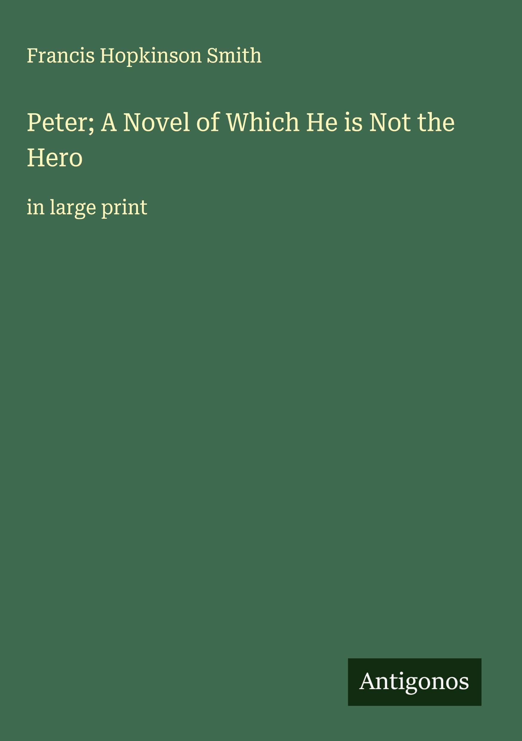 Peter; A Novel of Which He is Not the Hero Classics