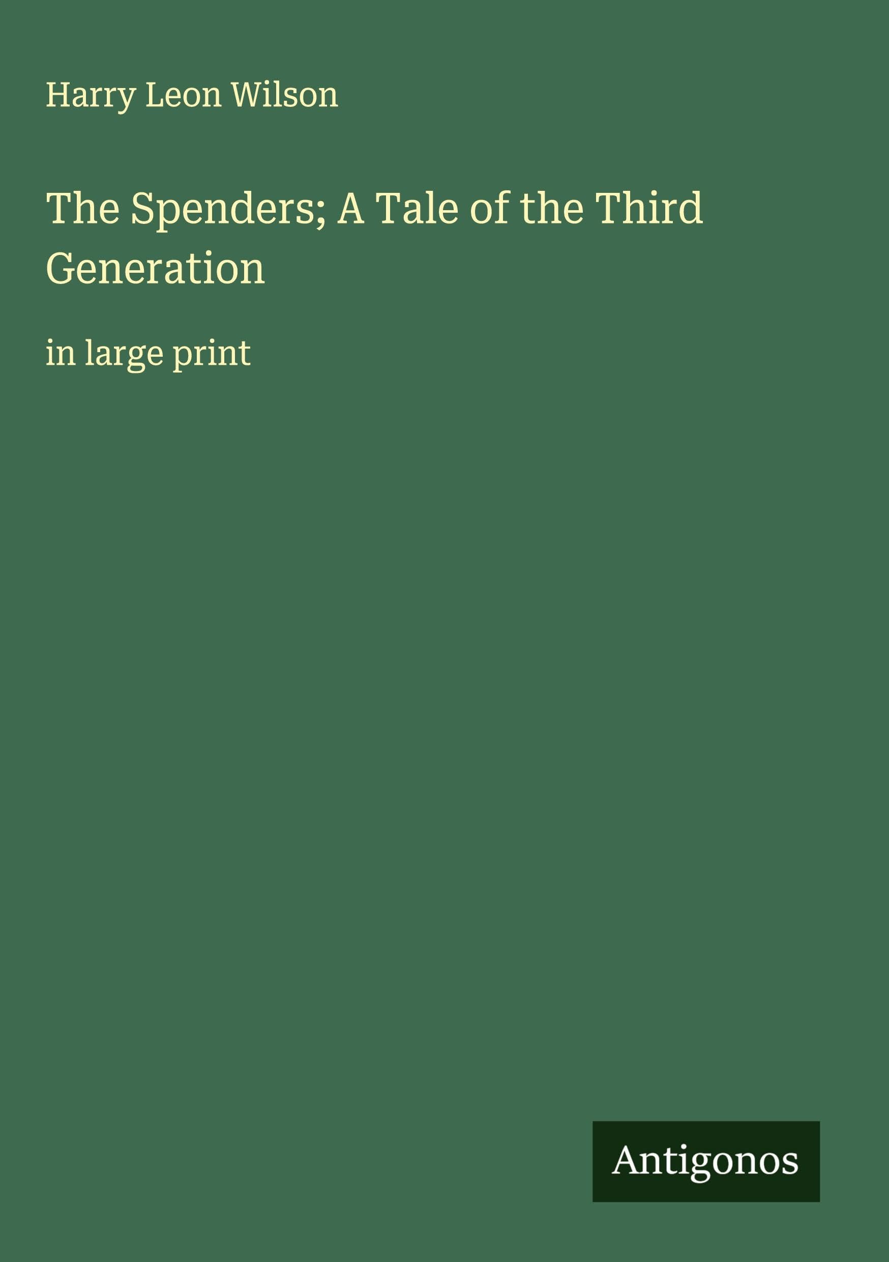 The Spenders; A Tale of the Third Generation Classics