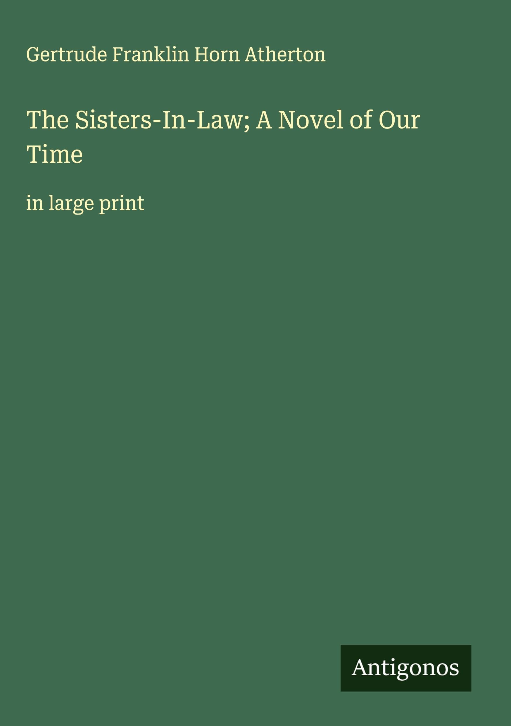The Sisters-In-Law; A Novel of Our Time Classics