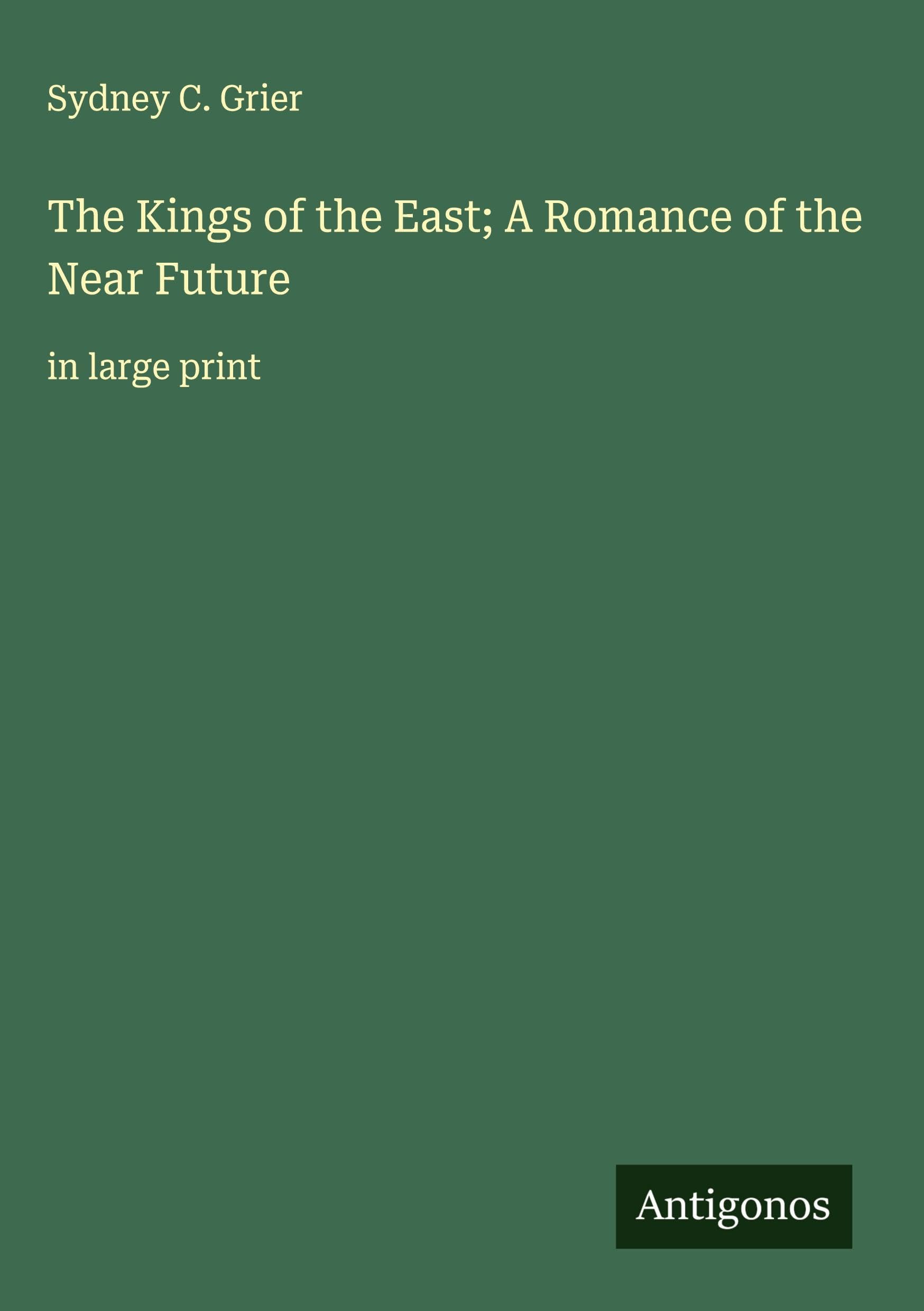 The Kings of the East; A Romance of the Near Future Classics