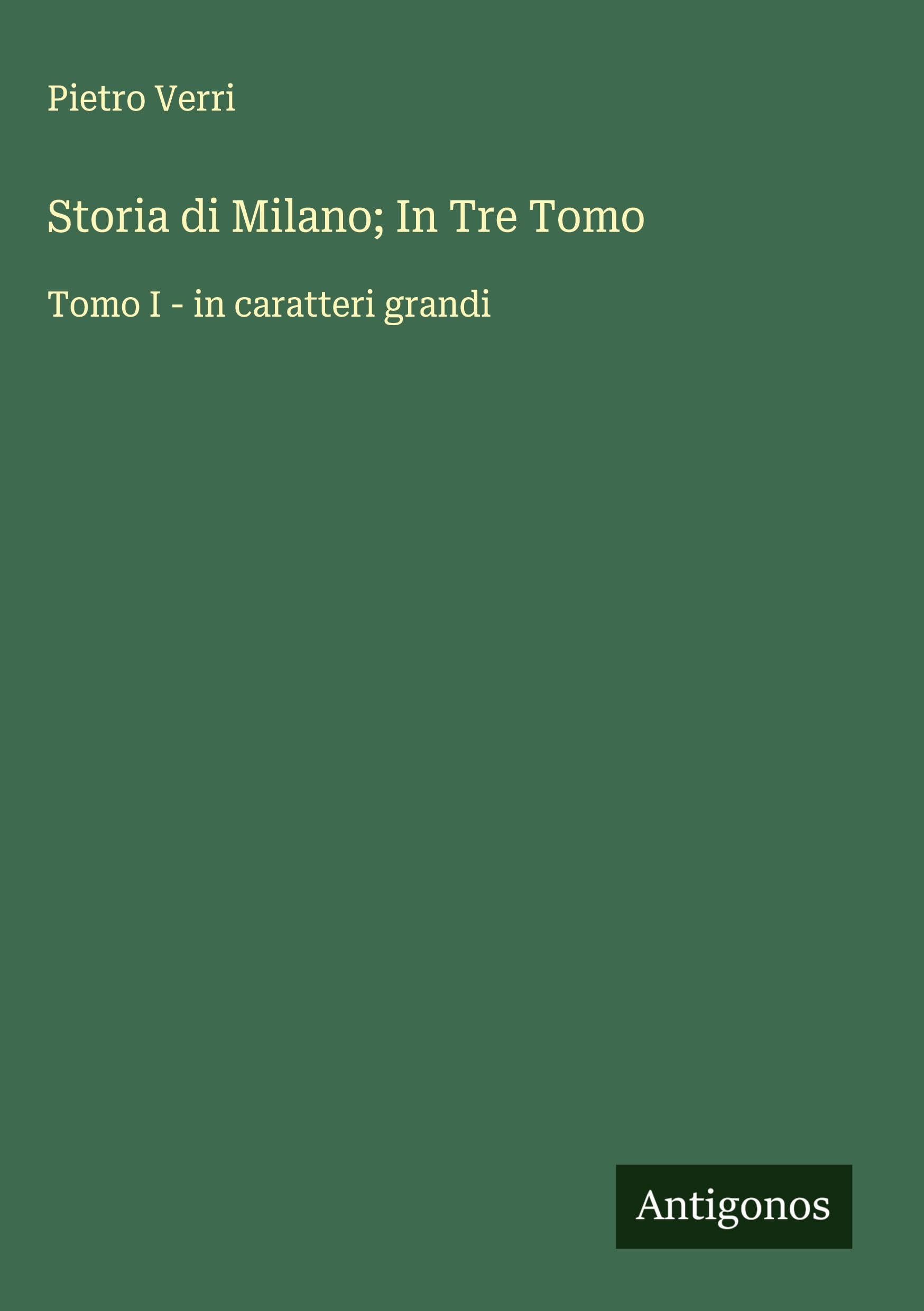 Storia di Milano; In Tre Tomo Classics