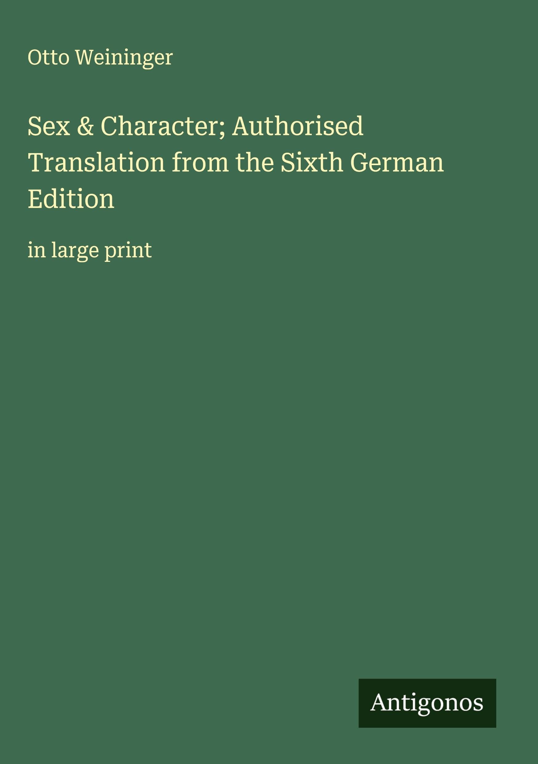 Sex & Character; Authorised Translation from the Sixth German Edition Classics