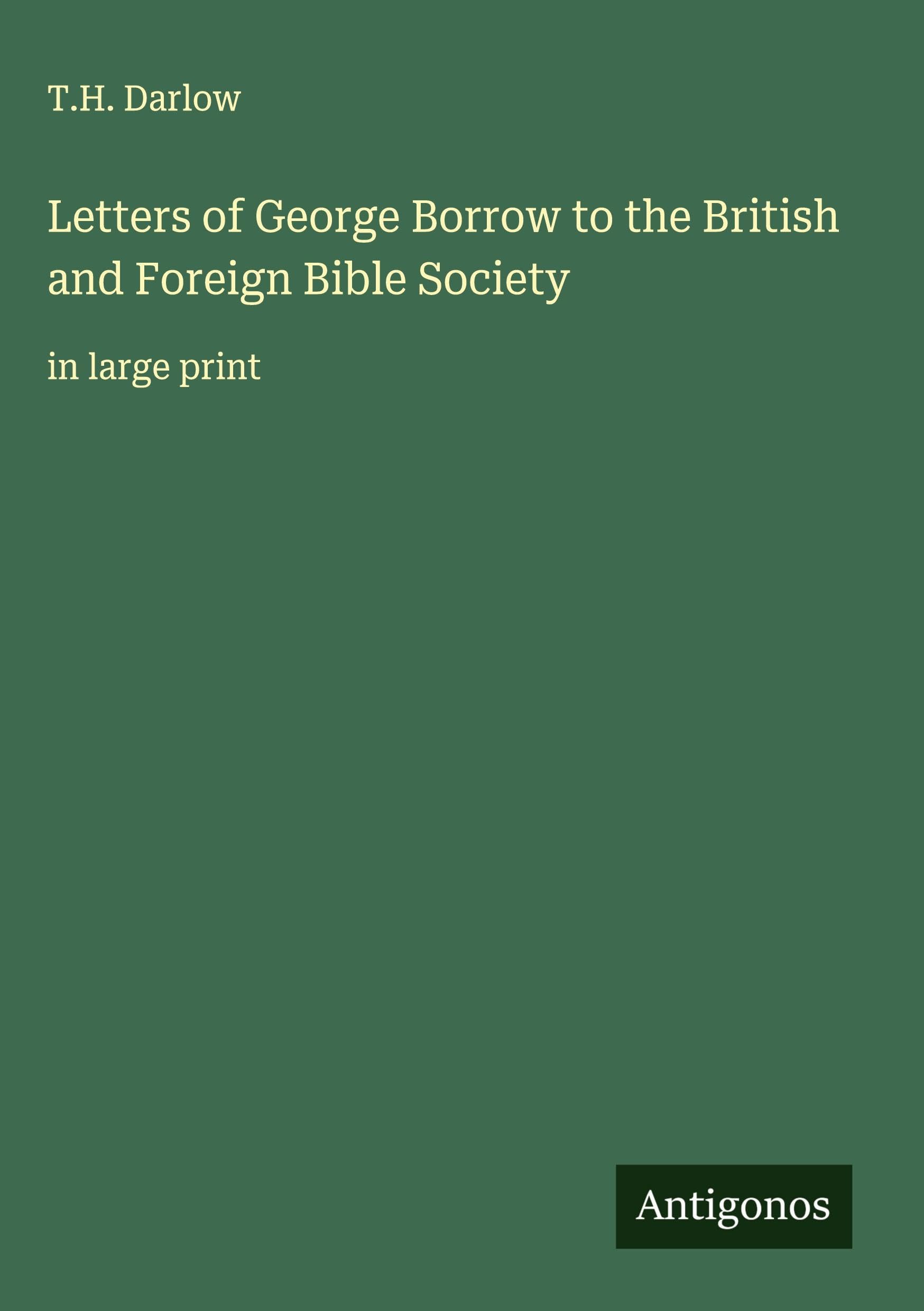 Letters of George Borrow to the British and Foreign Bible Society Classics