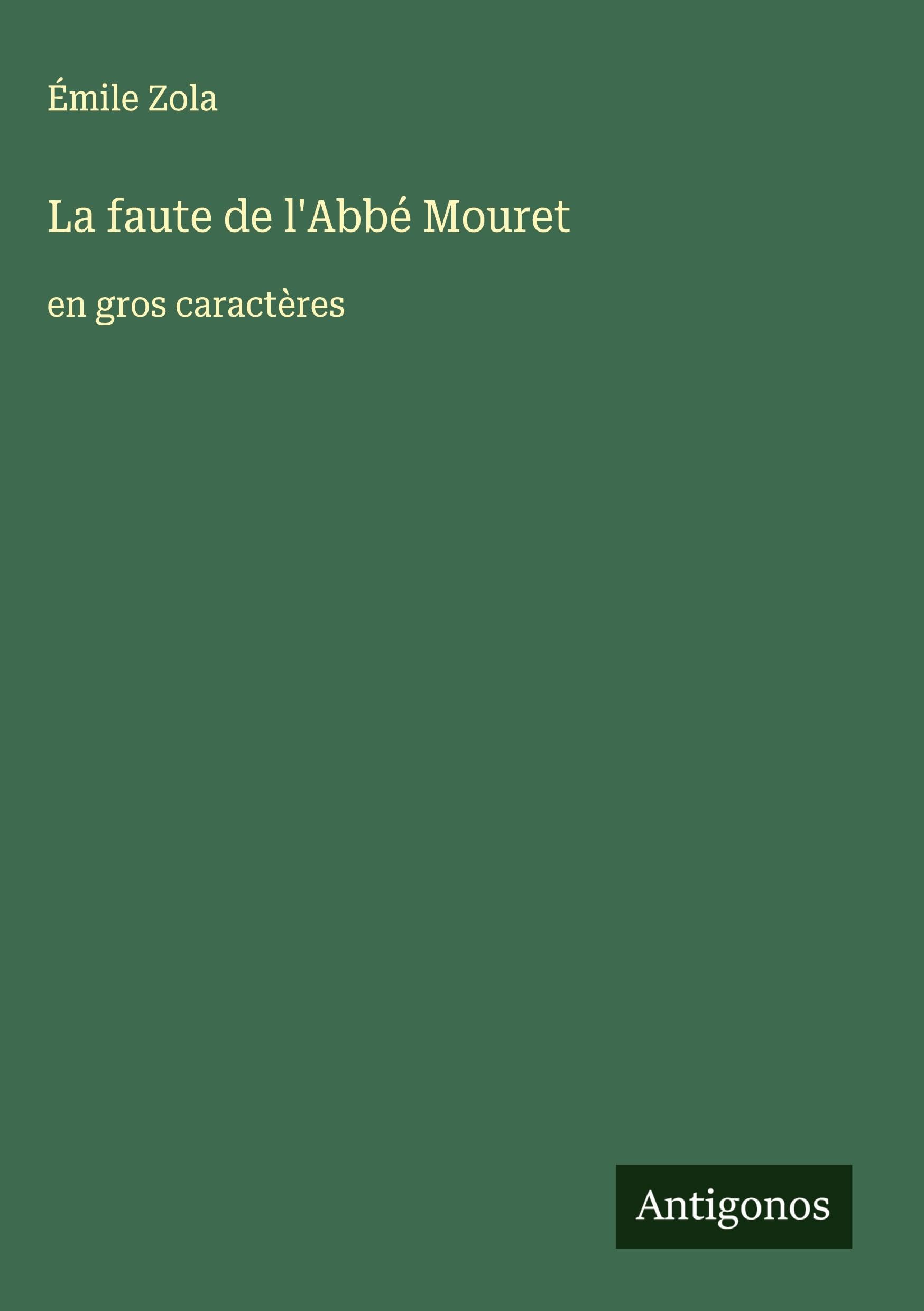 La faute de l'Abbé Mouret: en gros caractères Classics