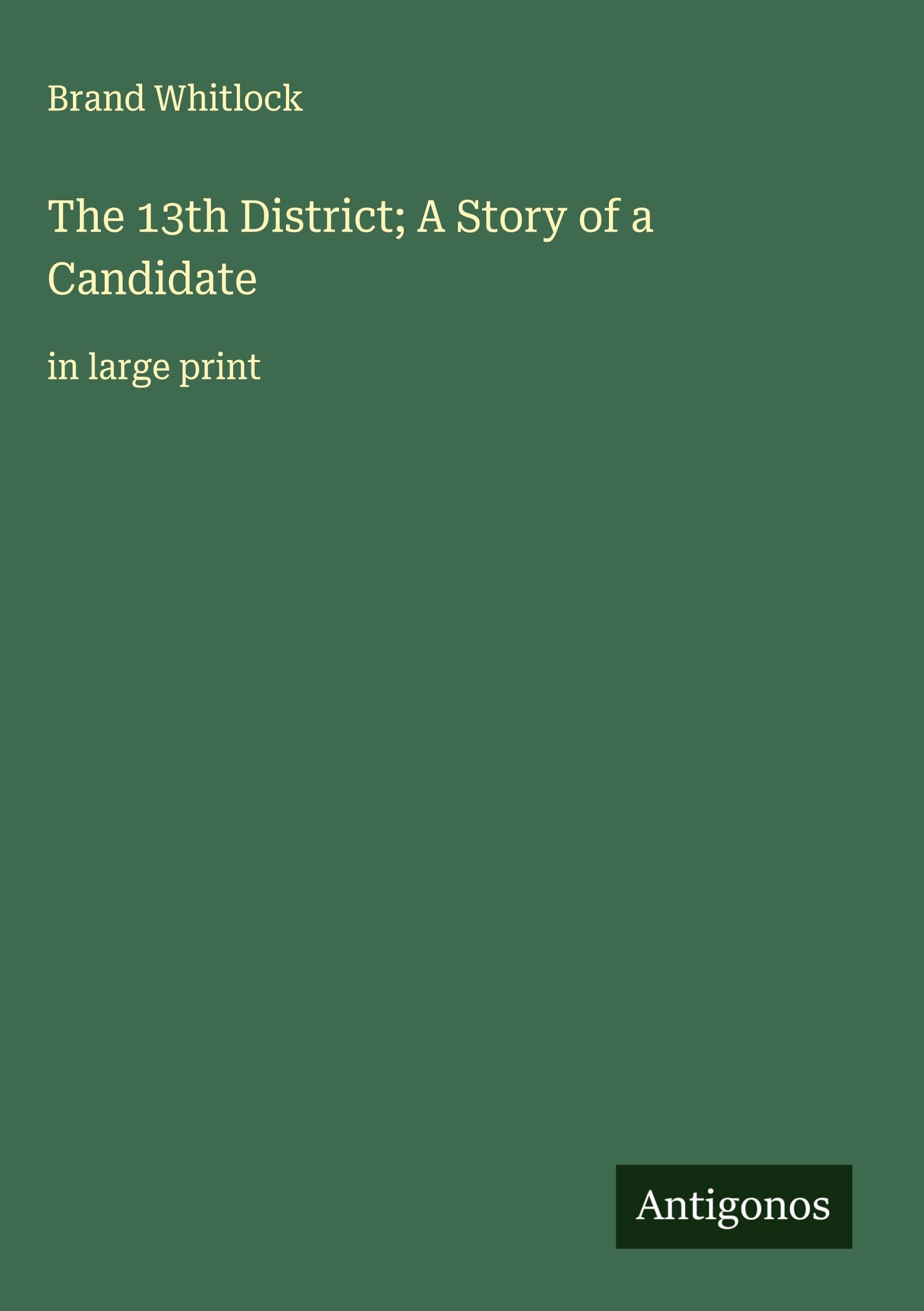 The 13th District; A Story of a Candidate Classics