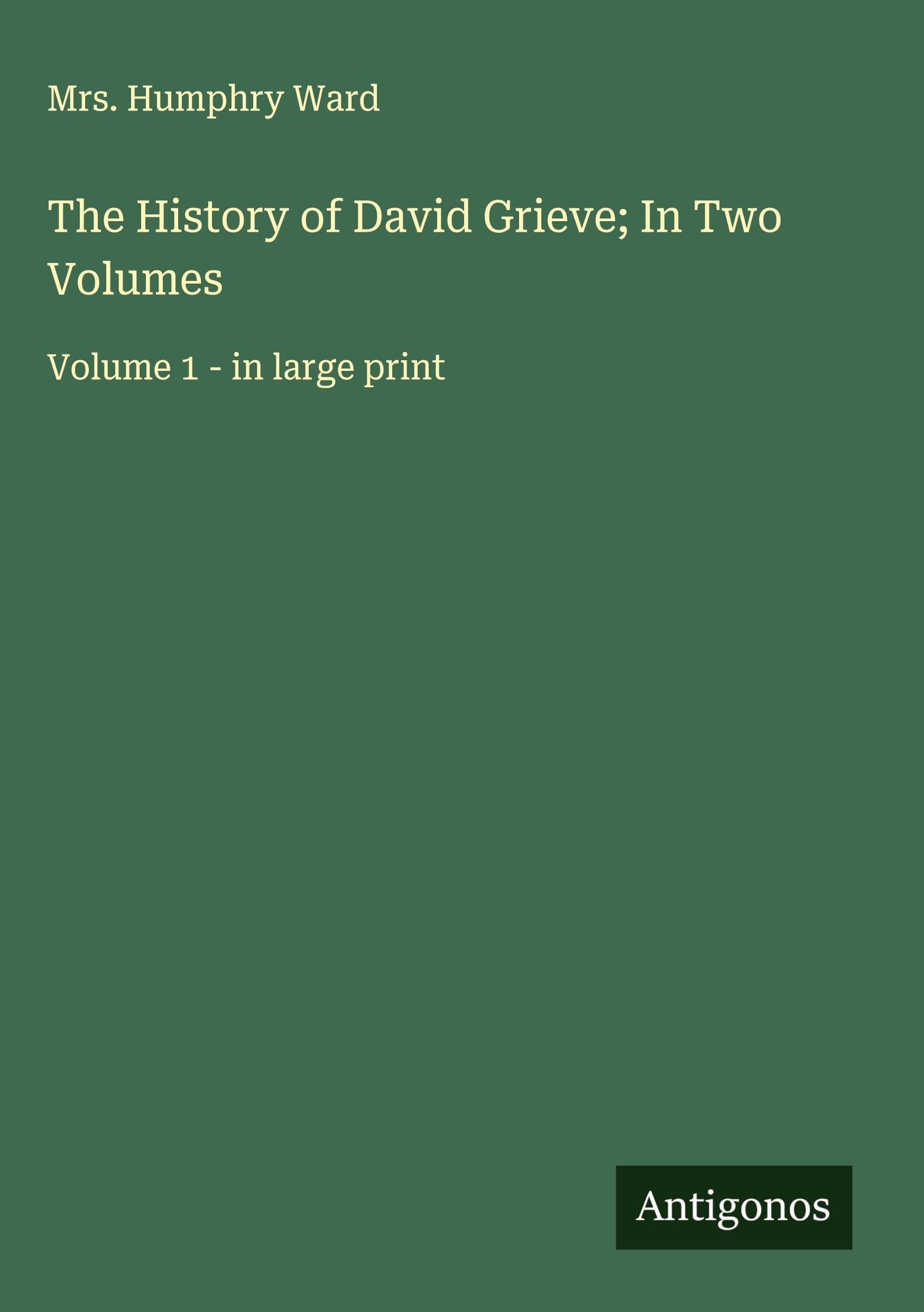 The History of David Grieve; In Two Volumes Classics