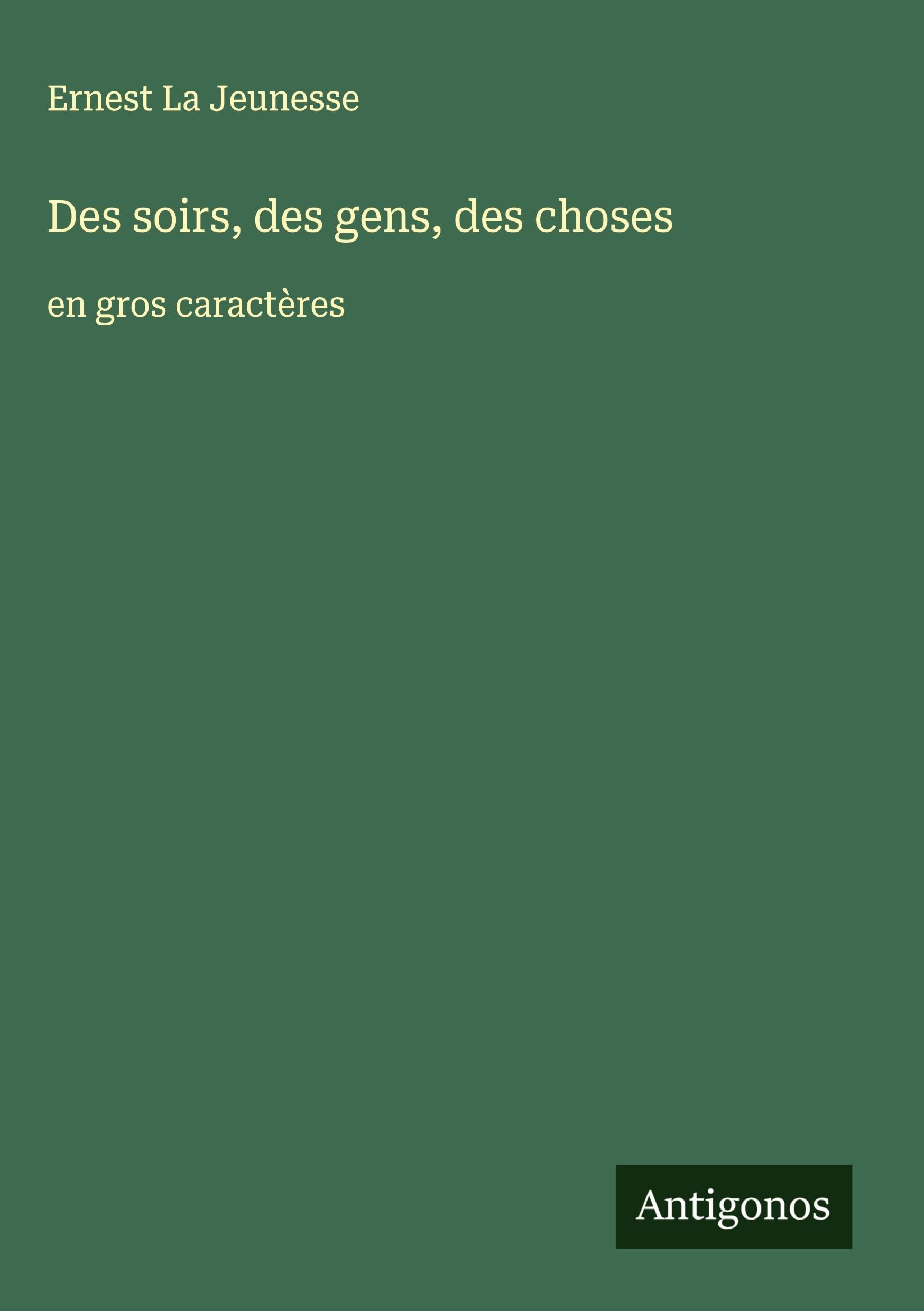 Des soirs, des gens, des choses: en gros caractères Classics