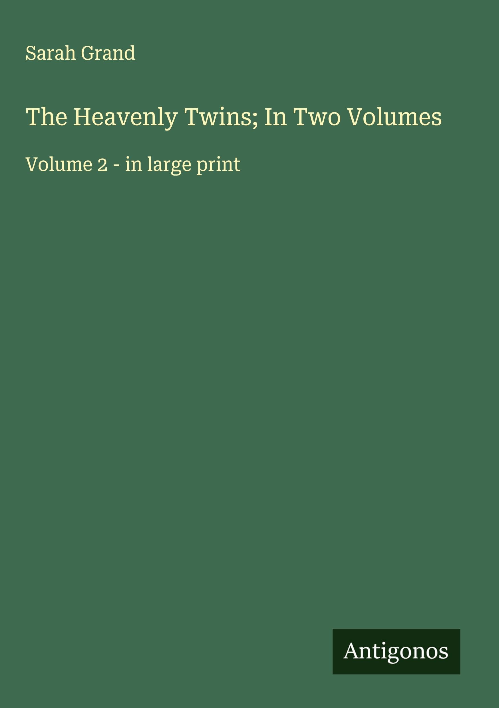 The Heavenly Twins; In Two Volumes Classics
