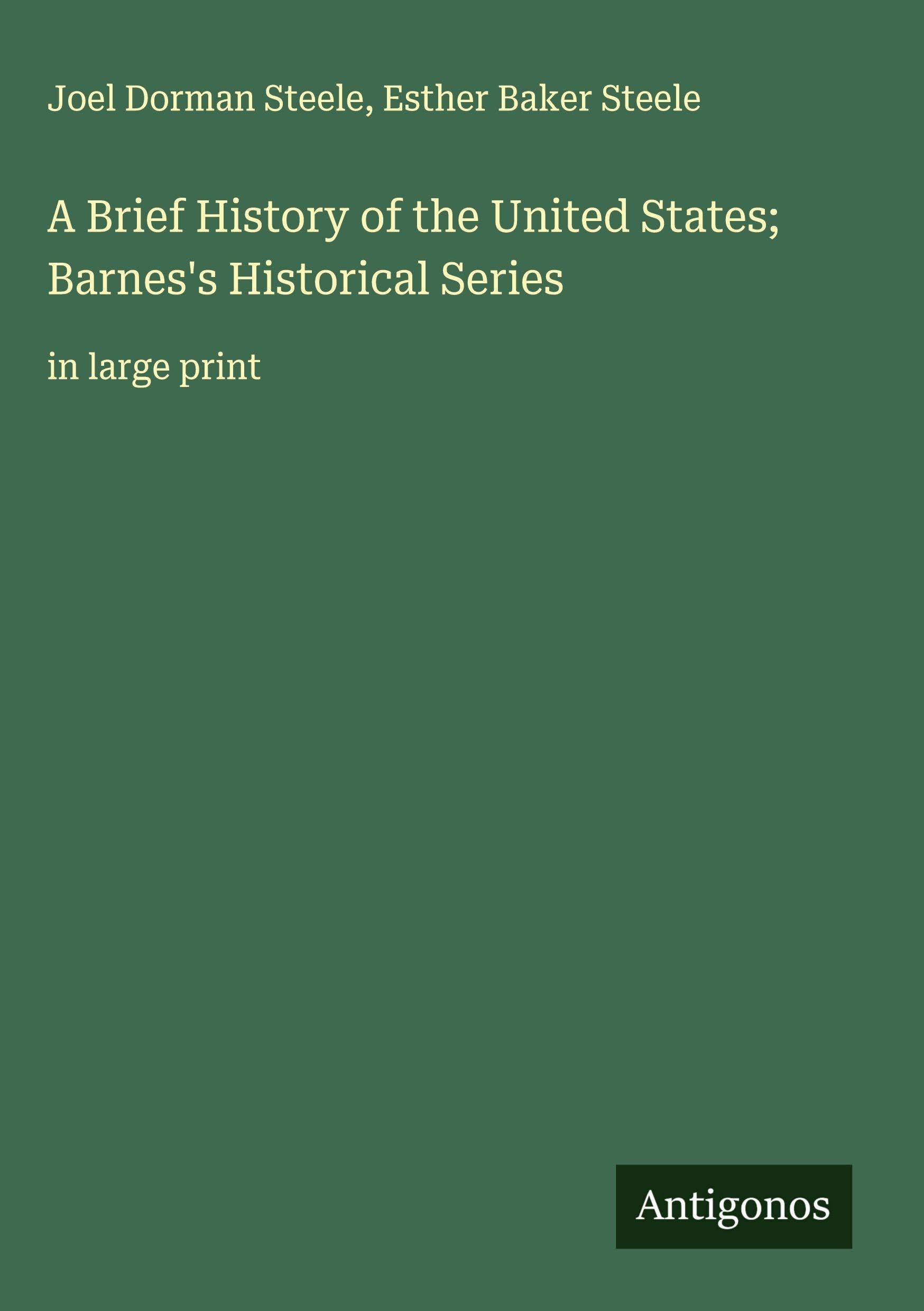A Brief History of the United States; Barnes's Historical Series Classics