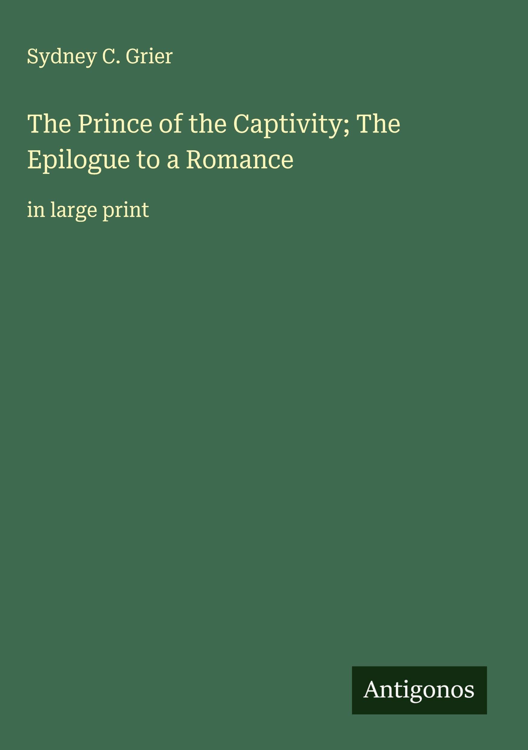 The Prince of the Captivity; The Epilogue to a Romance Classics
