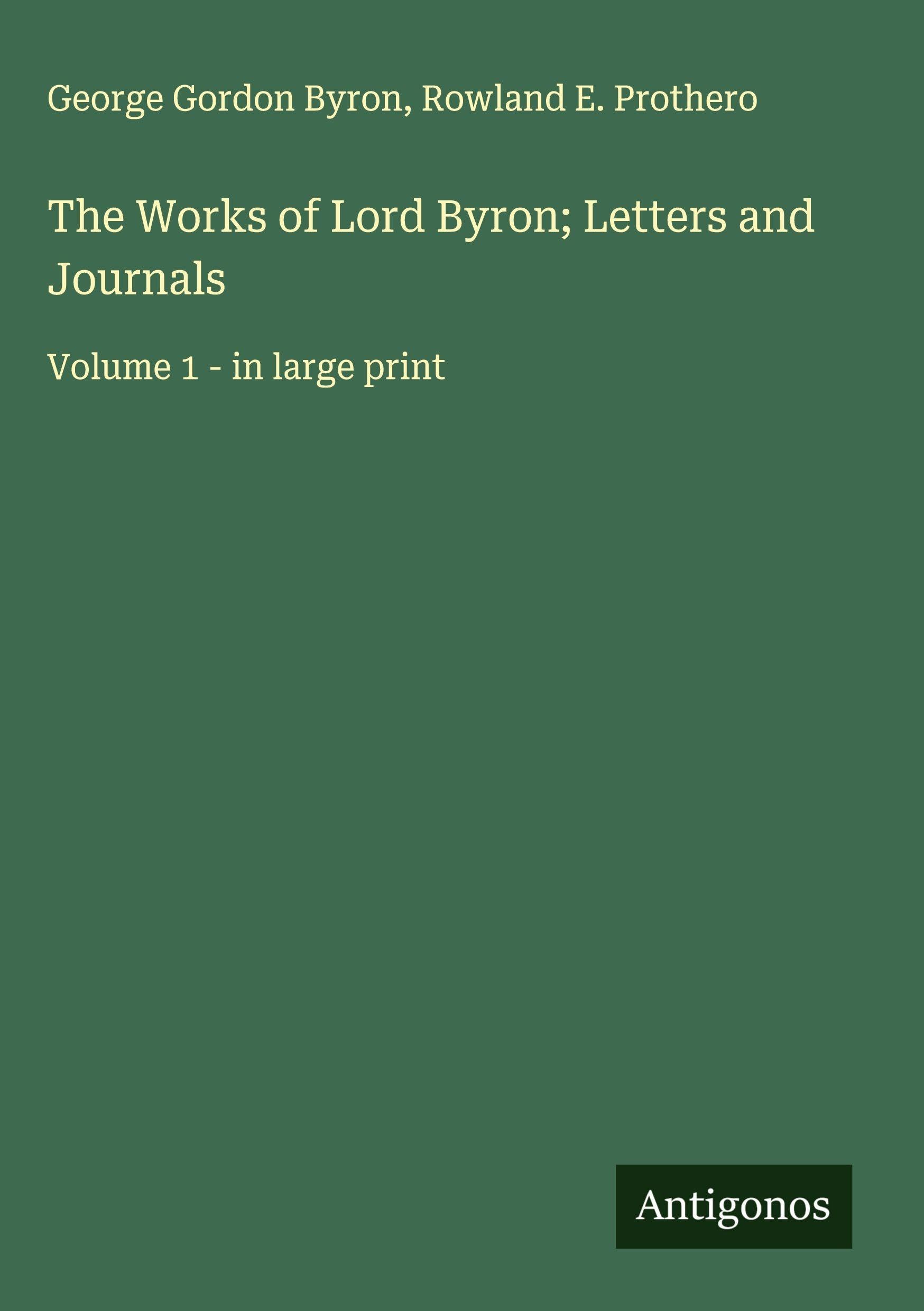 The Works of Lord Byron; Letters and Journals Classics