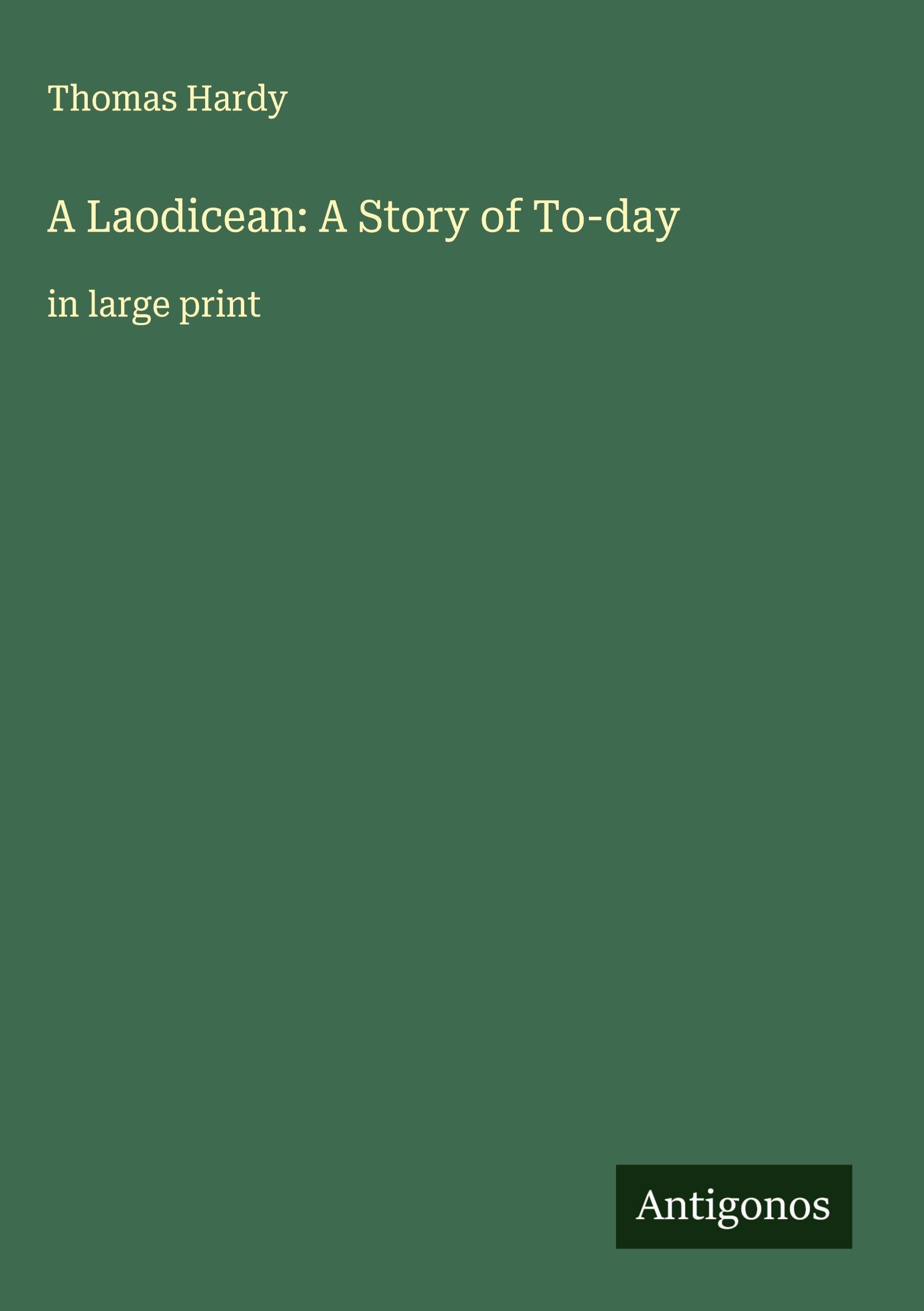 A Laodicean: A Story of To-day Classics