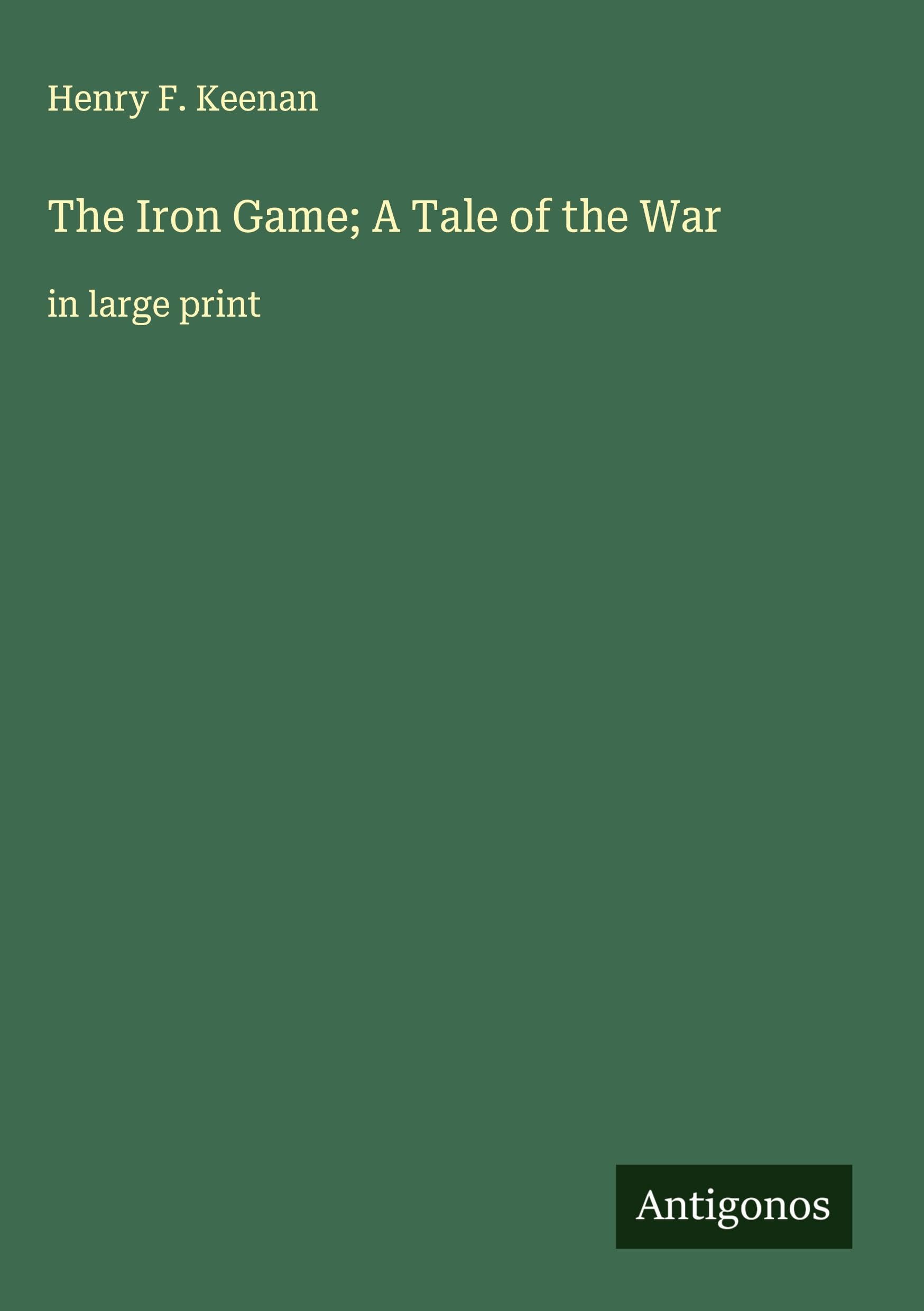 The Iron Game; A Tale of the War Classics