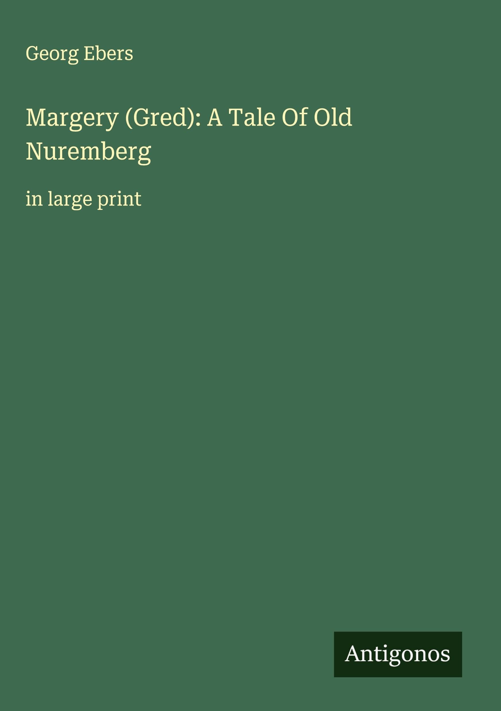 Margery (Gred): A Tale Of Old Nuremberg Classics