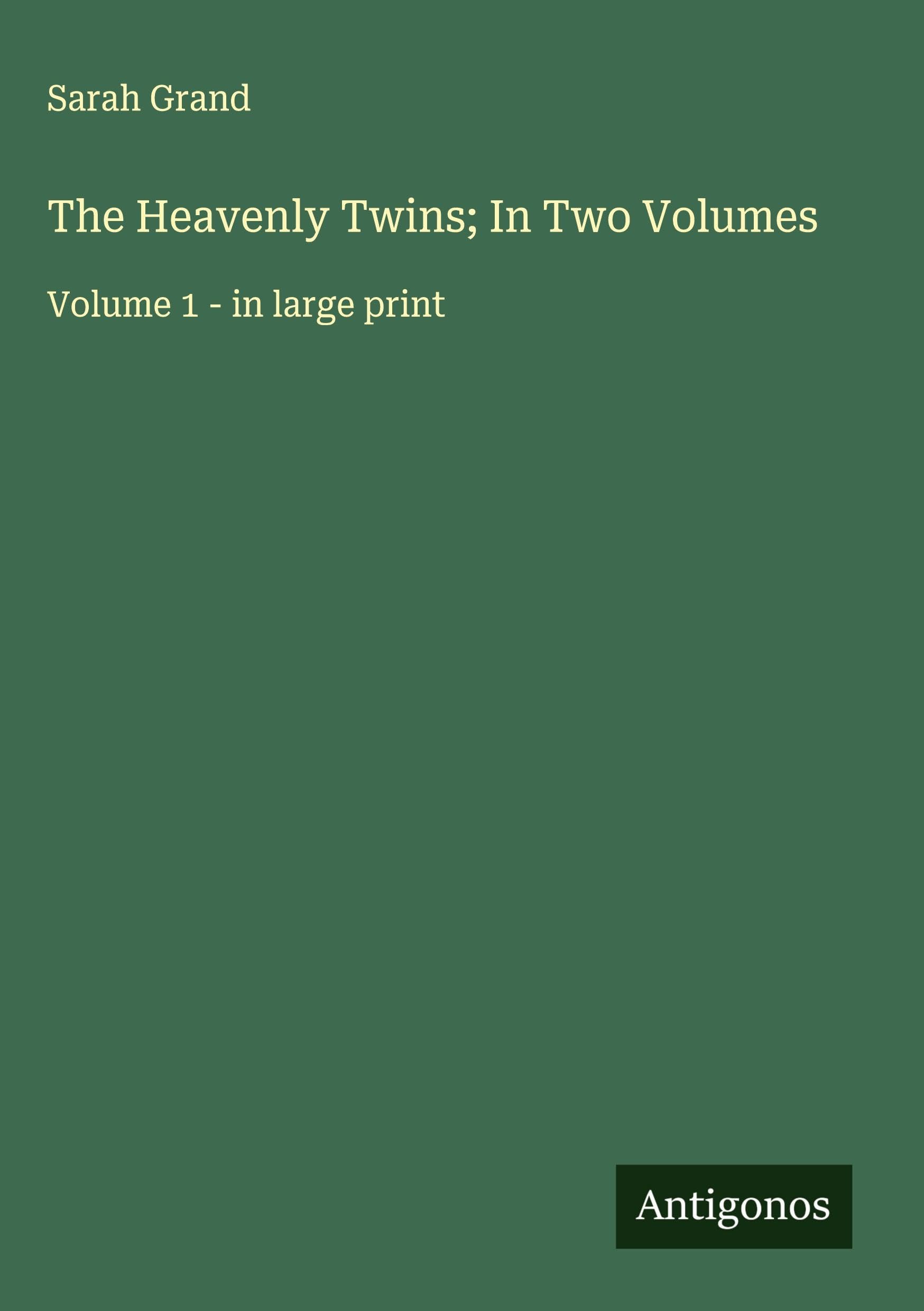 The Heavenly Twins; In Two Volumes Classics