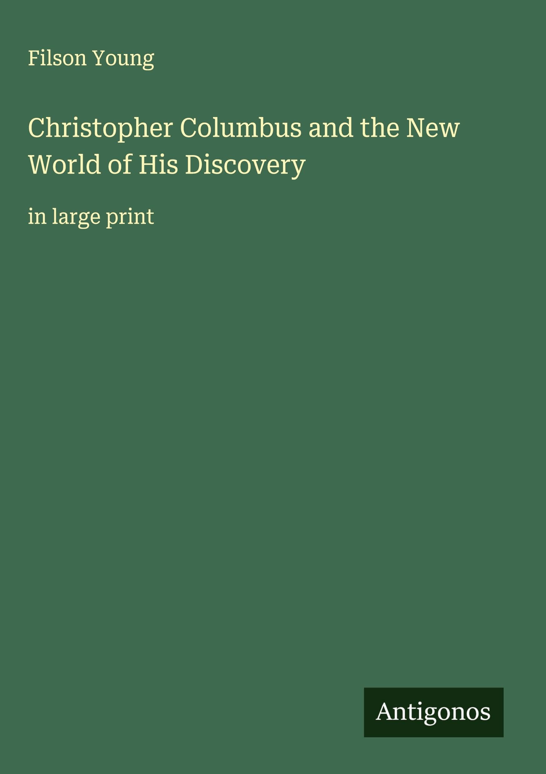 Christopher Columbus and the New World of His Discovery Classics