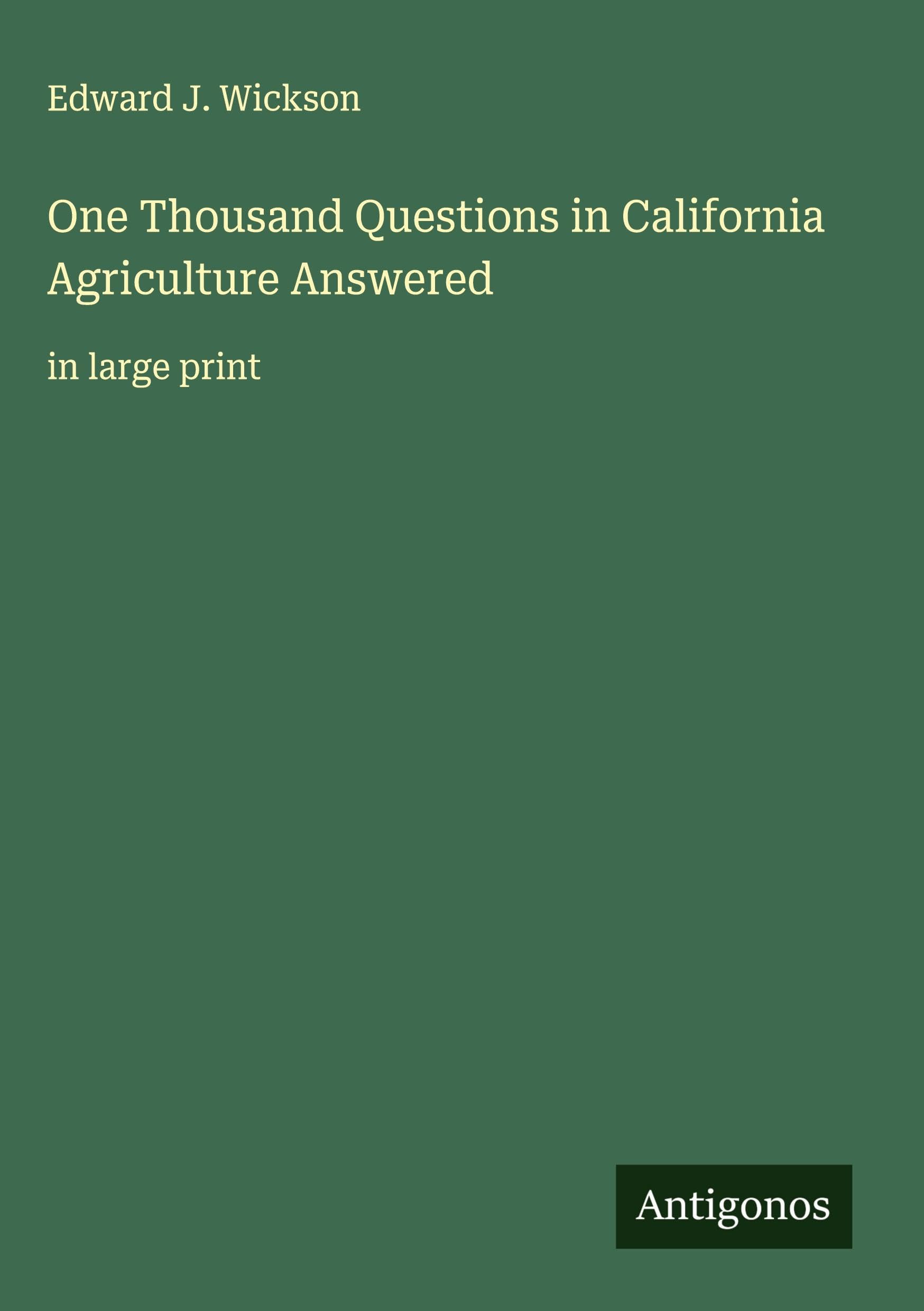 One Thousand Questions in California Agriculture Answered Classics