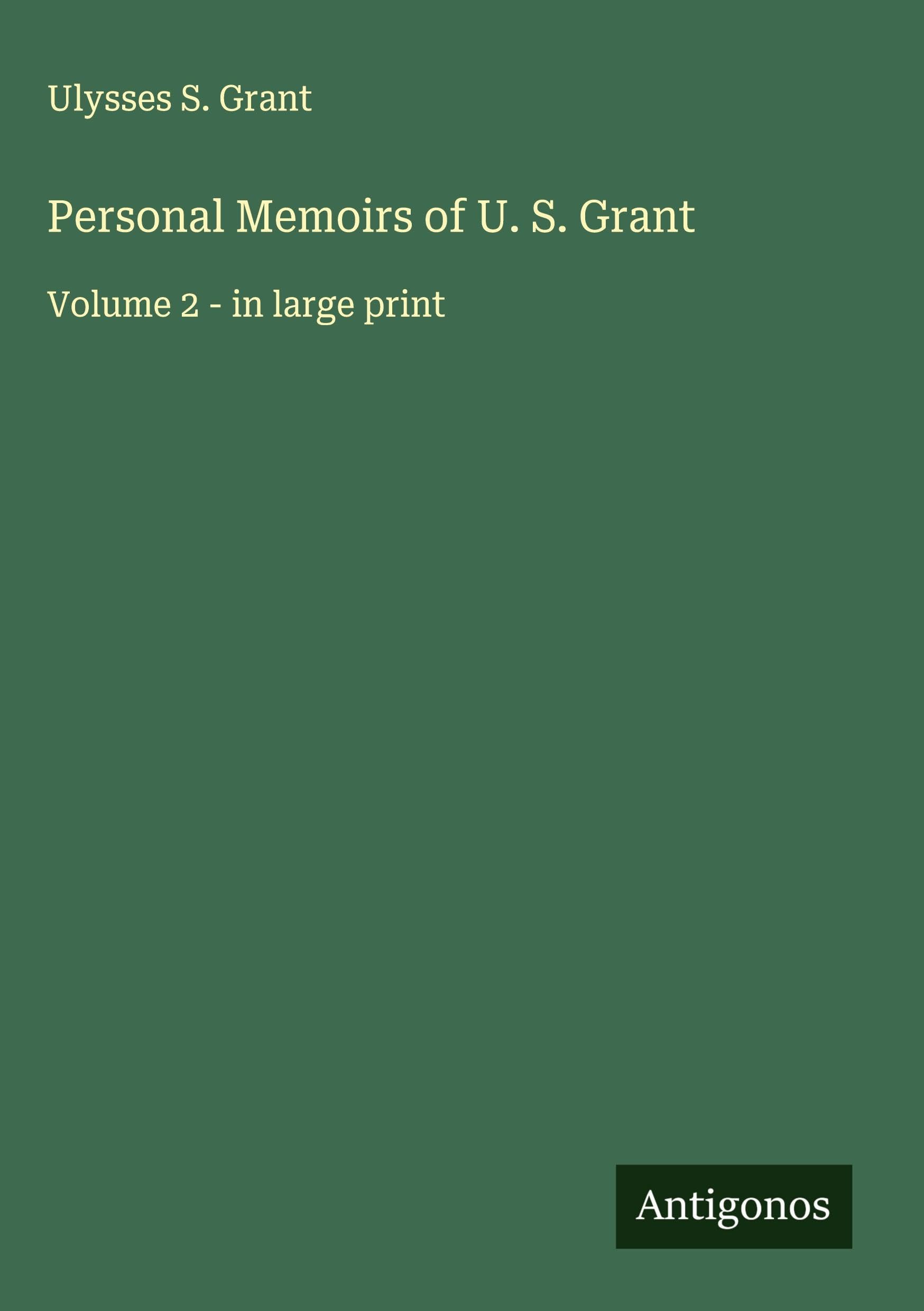 Personal Memoirs of U. S. Grant Classics